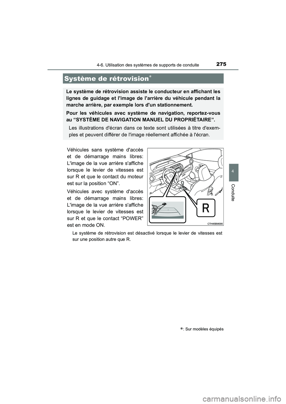 TOYOTA PRIUS C 2016 Manuel du propriétaire (in French) 2754-6. Utilisation des systèmes de supports de conduite
4
Conduite
PRIUS c_D (OM52F96D)
Véhicules sans système daccès
et de démarrage mains libres:
Limage de la vue arrière saffiche
lorsque TOYOTA PRIUS C 2016 Manuel du propriétaire (in French) 2754-6. Utilisation des systèmes de supports de conduite
4
Conduite
PRIUS c_D (OM52F96D)
Véhicules sans système daccès
et de démarrage mains libres:
Limage de la vue arrière saffiche
lorsque