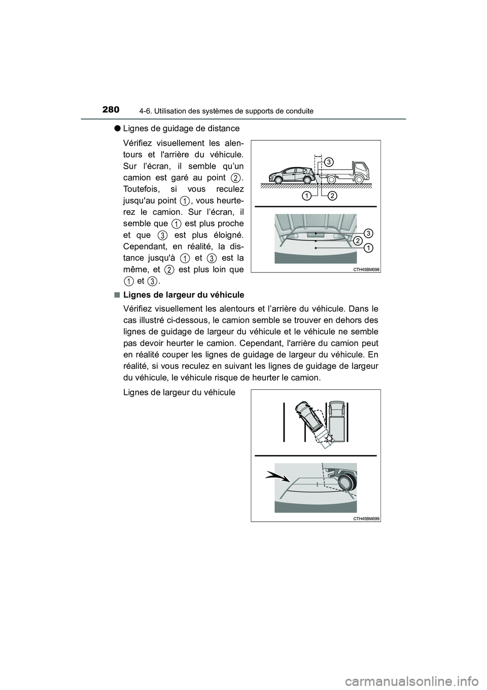 TOYOTA PRIUS C 2016 Manuel du propriétaire (in French) 2804-6. Utilisation des systèmes de supports de conduite
PRIUS c_D (OM52F96D)
●Lignes de guidage de distance
Vérifiez visuellement les alen-
tours et larrière du véhicule.
Sur l’écran, il se TOYOTA PRIUS C 2016 Manuel du propriétaire (in French) 2804-6. Utilisation des systèmes de supports de conduite
PRIUS c_D (OM52F96D)
●Lignes de guidage de distance
Vérifiez visuellement les alen-
tours et larrière du véhicule.
Sur l’écran, il se