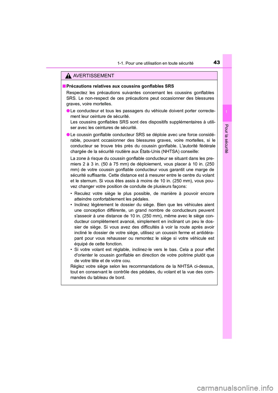 TOYOTA PRIUS C 2016 Manuel du propriétaire (in French) 431-1. Pour une utilisation en toute sécurité
1
Pour la sécurité
PRIUS c_D (OM52F96D)
AVERTISSEMENT
■Précautions relatives aux coussins gonflables SRS
Respectez les précautions suivantes conce TOYOTA PRIUS C 2016 Manuel du propriétaire (in French) 431-1. Pour une utilisation en toute sécurité
1
Pour la sécurité
PRIUS c_D (OM52F96D)
AVERTISSEMENT
■Précautions relatives aux coussins gonflables SRS
Respectez les précautions suivantes conce