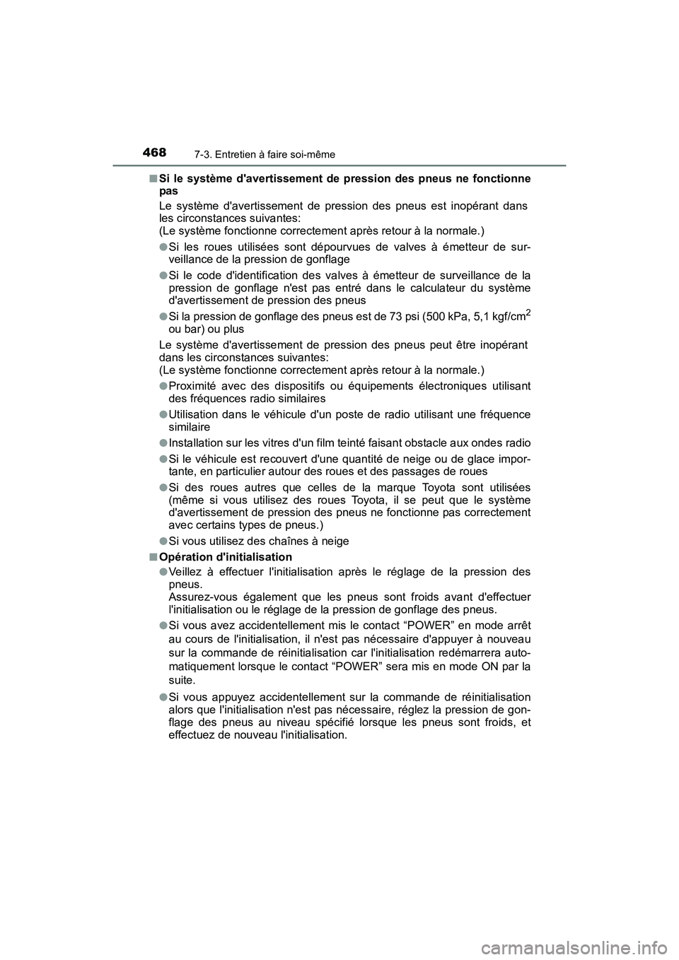 TOYOTA PRIUS C 2016 Manuel du propriétaire (in French) 4687-3. Entretien à faire soi-même
PRIUS c_D (OM52F96D)■
Si le système davertissement de pression des pneus ne fonctionne
pas
Le système davertissement de pression des pneus est inopérant dan TOYOTA PRIUS C 2016 Manuel du propriétaire (in French) 4687-3. Entretien à faire soi-même
PRIUS c_D (OM52F96D)■
Si le système davertissement de pression des pneus ne fonctionne
pas
Le système davertissement de pression des pneus est inopérant dan