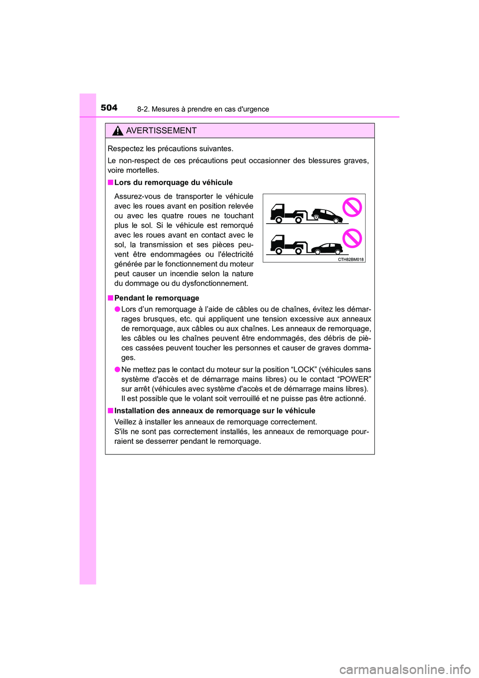TOYOTA PRIUS C 2016 Manuel du propriétaire (in French) 5048-2. Mesures à prendre en cas durgence
PRIUS c_D (OM52F96D)
AVERTISSEMENT
Respectez les précautions suivantes.
Le non-respect de ces précautions peut occasionner des blessures graves,
voire mor TOYOTA PRIUS C 2016 Manuel du propriétaire (in French) 5048-2. Mesures à prendre en cas durgence
PRIUS c_D (OM52F96D)
AVERTISSEMENT
Respectez les précautions suivantes.
Le non-respect de ces précautions peut occasionner des blessures graves,
voire mor