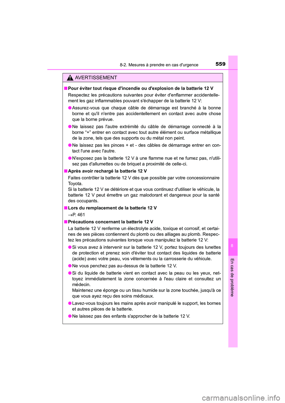 TOYOTA PRIUS C 2016 Manuel du propriétaire (in French) 5598-2. Mesures à prendre en cas durgence
8
En cas de problème
PRIUS c_D (OM52F96D)
AVERTISSEMENT
■Pour éviter tout risque dincendie ou dexplosion de la batterie 12 V
Respectez les précaution TOYOTA PRIUS C 2016 Manuel du propriétaire (in French) 5598-2. Mesures à prendre en cas durgence
8
En cas de problème
PRIUS c_D (OM52F96D)
AVERTISSEMENT
■Pour éviter tout risque dincendie ou dexplosion de la batterie 12 V
Respectez les précaution
