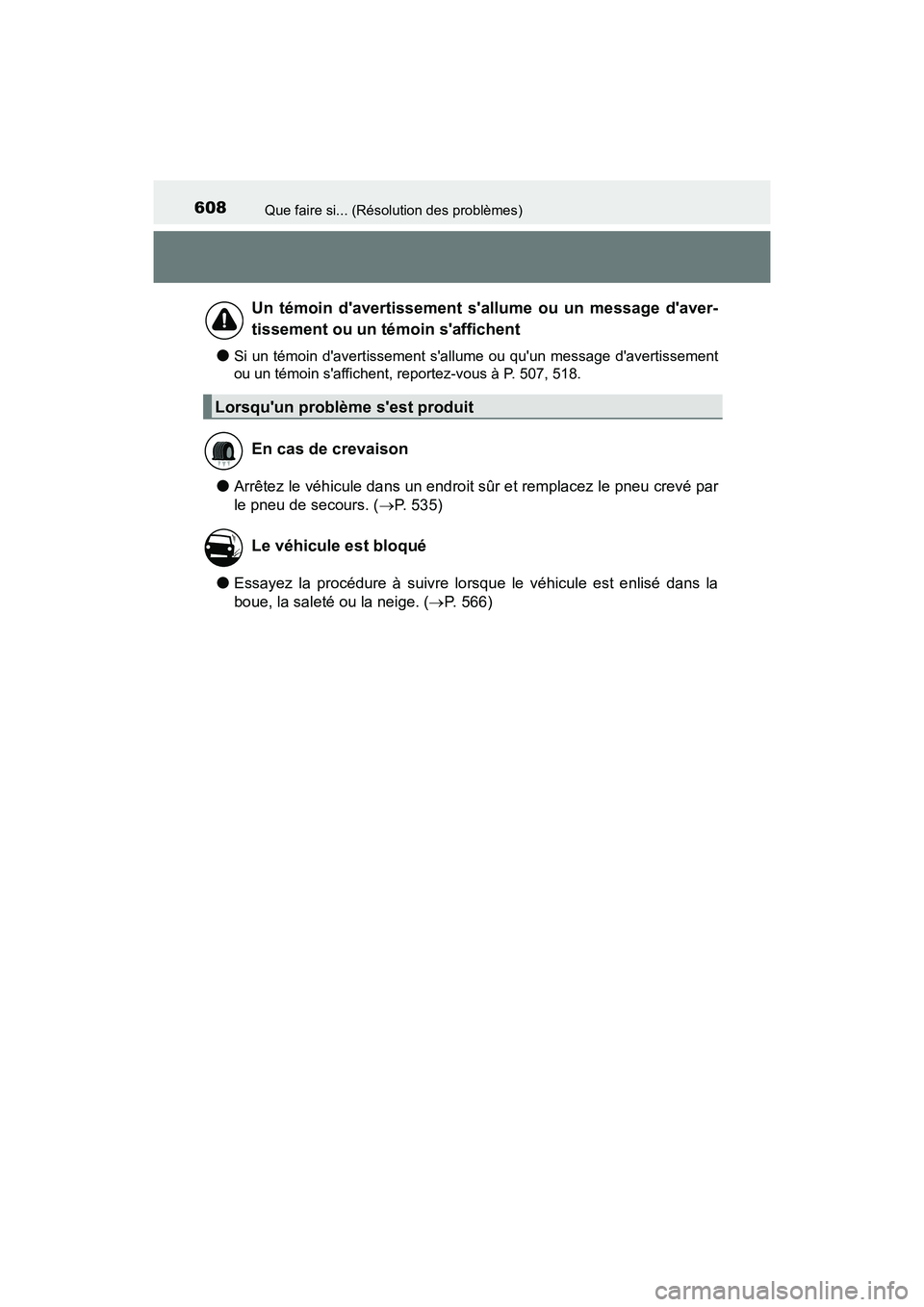 TOYOTA PRIUS C 2016 Manuel du propriétaire (in French) 608Que faire si... (Résolution des problèmes)
PRIUS c_D (OM52F96D)
●Si un témoin davertissement sallume ou quun message davertissement
ou un témoin saffichent, reportez-vous à P. 507, 518. TOYOTA PRIUS C 2016 Manuel du propriétaire (in French) 608Que faire si... (Résolution des problèmes)
PRIUS c_D (OM52F96D)
●Si un témoin davertissement sallume ou quun message davertissement
ou un témoin saffichent, reportez-vous à P. 507, 518.