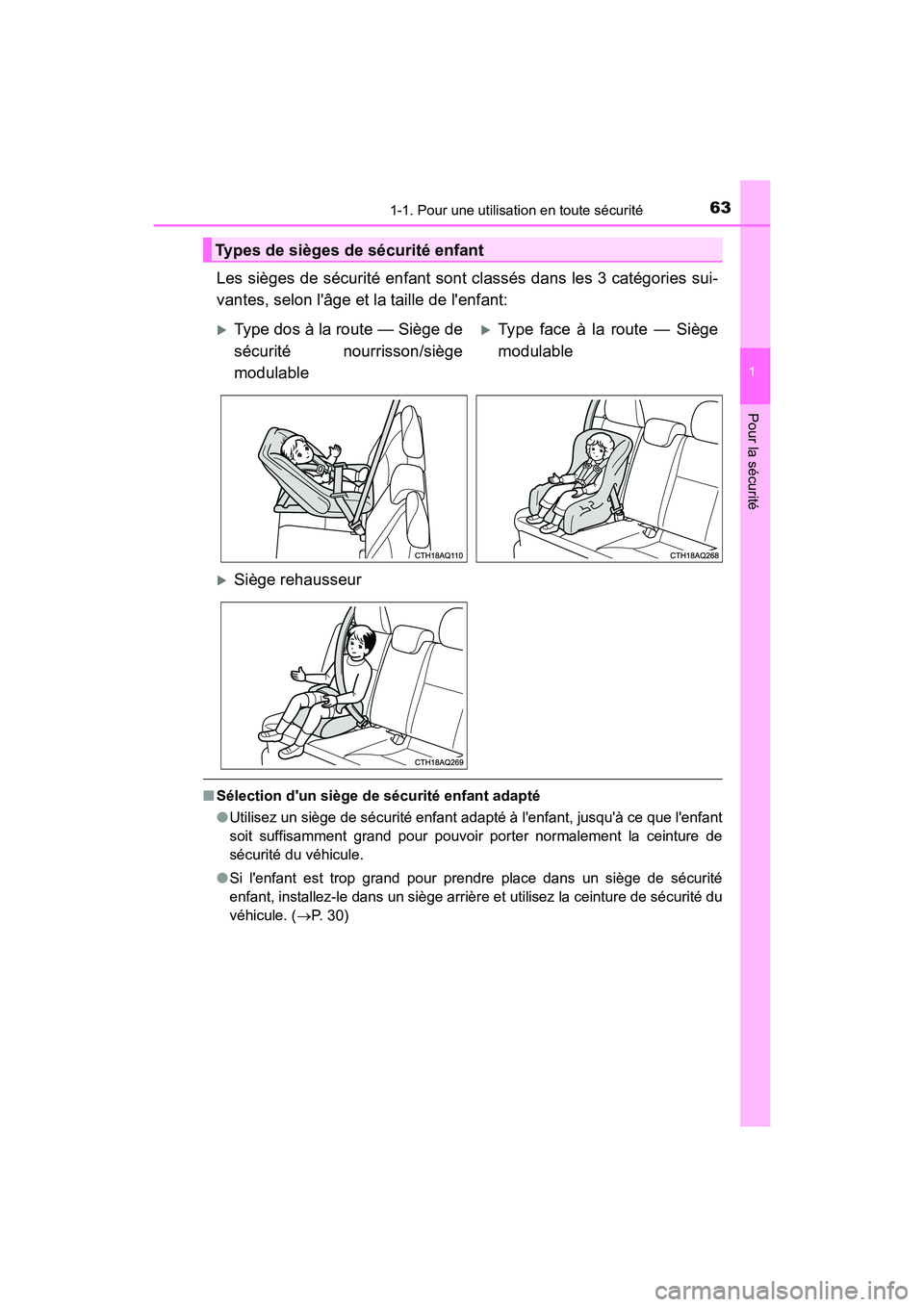 TOYOTA PRIUS C 2016 Manuel du propriétaire (in French) 631-1. Pour une utilisation en toute sécurité
1
Pour la sécurité
PRIUS c_D (OM52F96D)
Les sièges de sécurité enfant sont classés dans les 3 catégories sui-
vantes, selon lâge et la taille d TOYOTA PRIUS C 2016 Manuel du propriétaire (in French) 631-1. Pour une utilisation en toute sécurité
1
Pour la sécurité
PRIUS c_D (OM52F96D)
Les sièges de sécurité enfant sont classés dans les 3 catégories sui-
vantes, selon lâge et la taille d