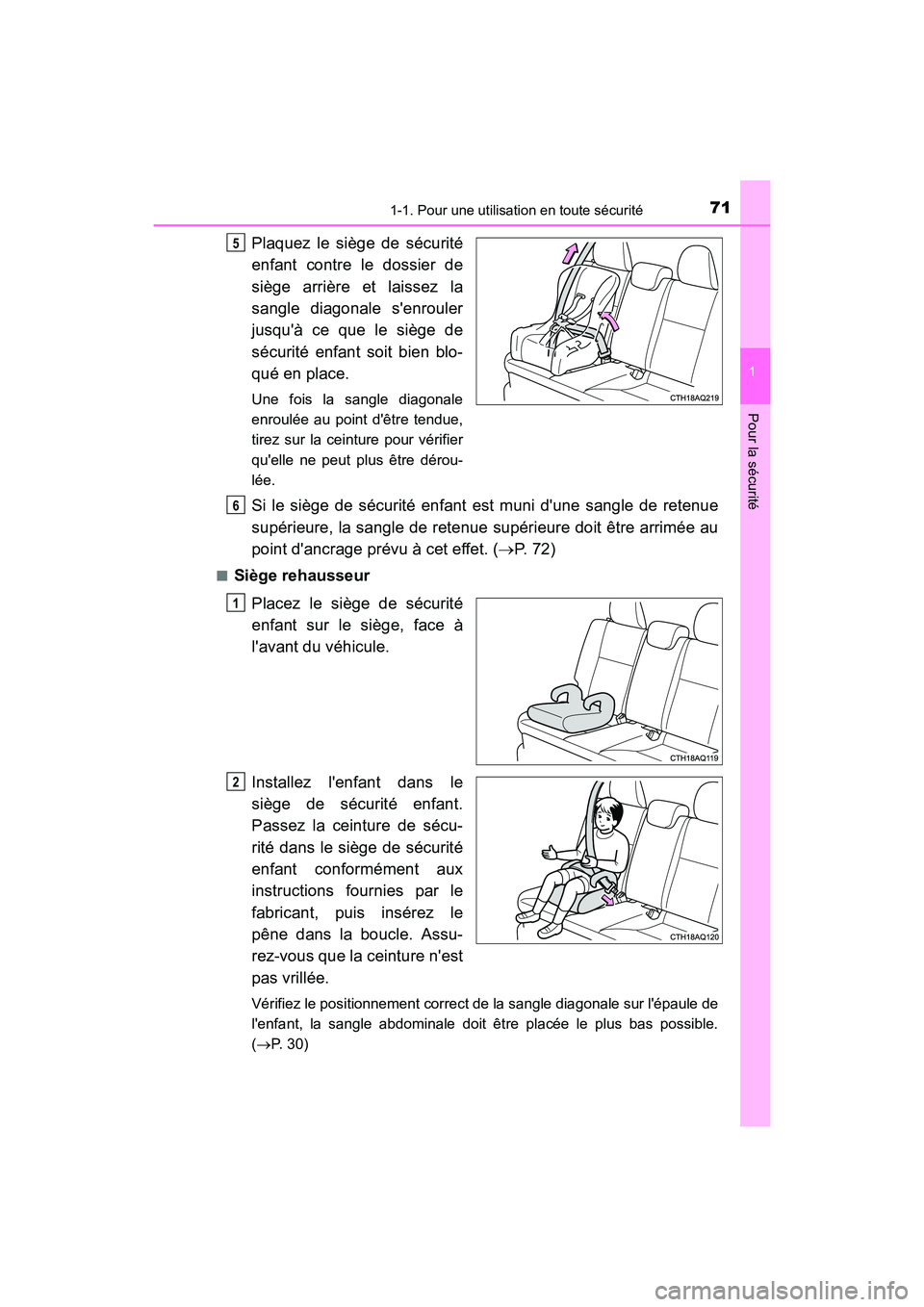 TOYOTA PRIUS C 2016 Manuel du propriétaire (in French) 711-1. Pour une utilisation en toute sécurité
1
Pour la sécurité
PRIUS c_D (OM52F96D)
Plaquez le siège de sécurité
enfant contre le dossier de
siège arrière et laissez la
sangle diagonale se TOYOTA PRIUS C 2016 Manuel du propriétaire (in French) 711-1. Pour une utilisation en toute sécurité
1
Pour la sécurité
PRIUS c_D (OM52F96D)
Plaquez le siège de sécurité
enfant contre le dossier de
siège arrière et laissez la
sangle diagonale se