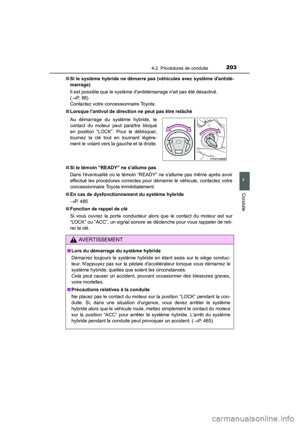 TOYOTA PRIUS C 2015 Manuel du propriétaire (in French) 2034-2. Procédures de conduite
4
Conduite
PRIUS c_D (OM52F72D)■
Si le système hybride ne démarre pas (véhicules avec système dantidé-
marrage)
Il est possible que le système dantidémarrag TOYOTA PRIUS C 2015 Manuel du propriétaire (in French) 2034-2. Procédures de conduite
4
Conduite
PRIUS c_D (OM52F72D)■
Si le système hybride ne démarre pas (véhicules avec système dantidé-
marrage)
Il est possible que le système dantidémarrag