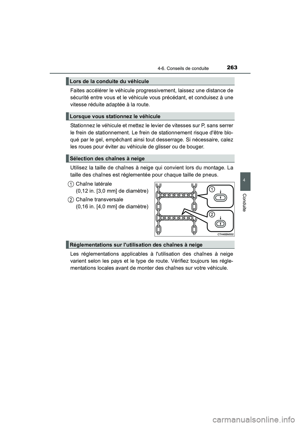 TOYOTA PRIUS C 2015  Manuel du propriétaire (in French) 2634-6. Conseils de conduite
4
Conduite
PRIUS c_D (OM52F72D)
Faites accélérer le véhicule progressivement, laissez une distance de
sécurité entre vous et le véhicule vous précédant, et conduis
