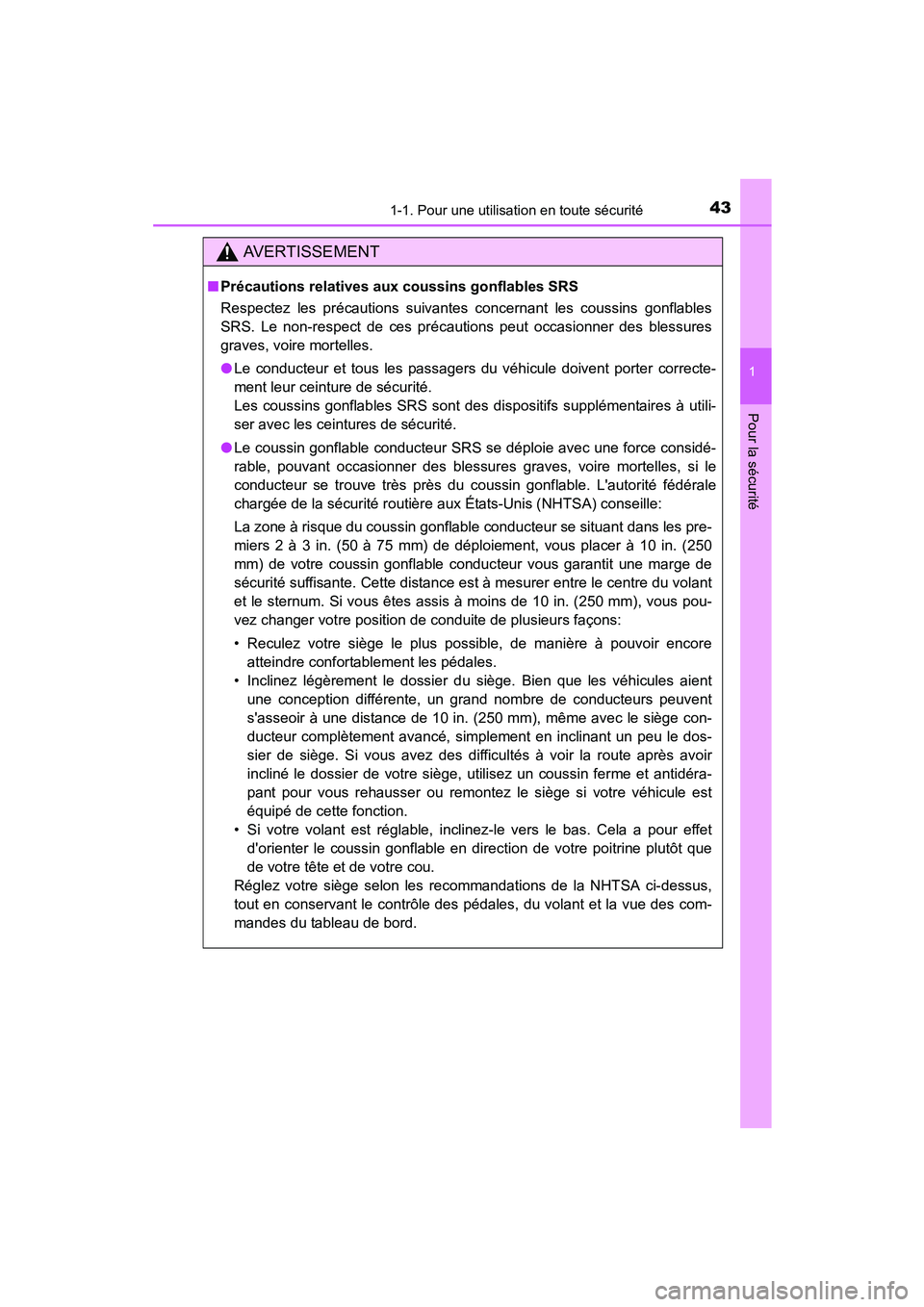 TOYOTA PRIUS C 2015 Manuel du propriétaire (in French) 431-1. Pour une utilisation en toute sécurité
1
Pour la sécurité
PRIUS c_D (OM52F72D)
AVERTISSEMENT
■Précautions relatives aux coussins gonflables SRS
Respectez les précautions suivantes conce TOYOTA PRIUS C 2015 Manuel du propriétaire (in French) 431-1. Pour une utilisation en toute sécurité
1
Pour la sécurité
PRIUS c_D (OM52F72D)
AVERTISSEMENT
■Précautions relatives aux coussins gonflables SRS
Respectez les précautions suivantes conce