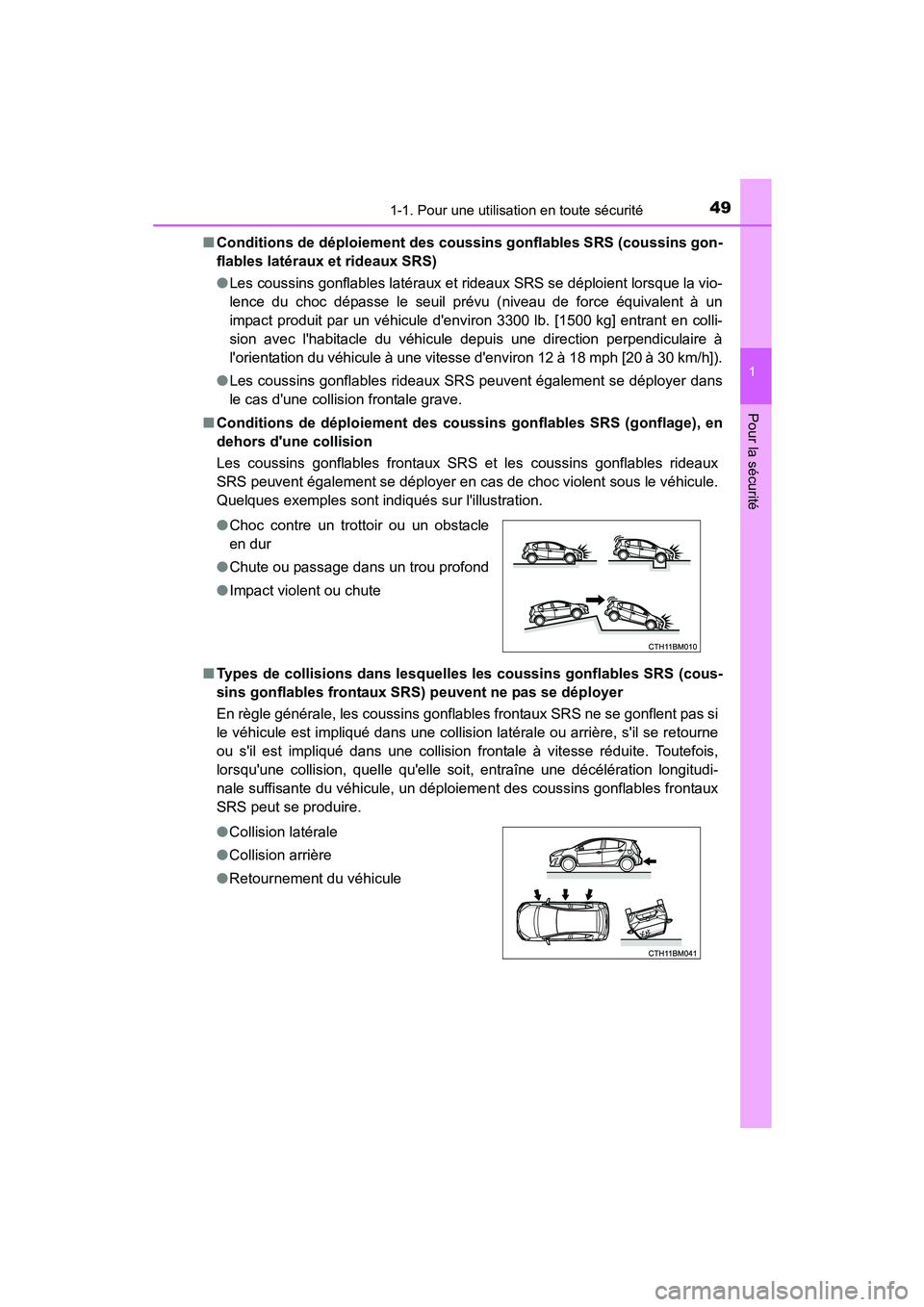 TOYOTA PRIUS C 2015 Manuel du propriétaire (in French) 491-1. Pour une utilisation en toute sécurité
1
Pour la sécurité
PRIUS c_D (OM52F72D)■
Conditions de déploiement des coussins gonflables SRS (coussins gon-
flables latéraux et rideaux SRS)
● TOYOTA PRIUS C 2015 Manuel du propriétaire (in French) 491-1. Pour une utilisation en toute sécurité
1
Pour la sécurité
PRIUS c_D (OM52F72D)■
Conditions de déploiement des coussins gonflables SRS (coussins gon-
flables latéraux et rideaux SRS)
●