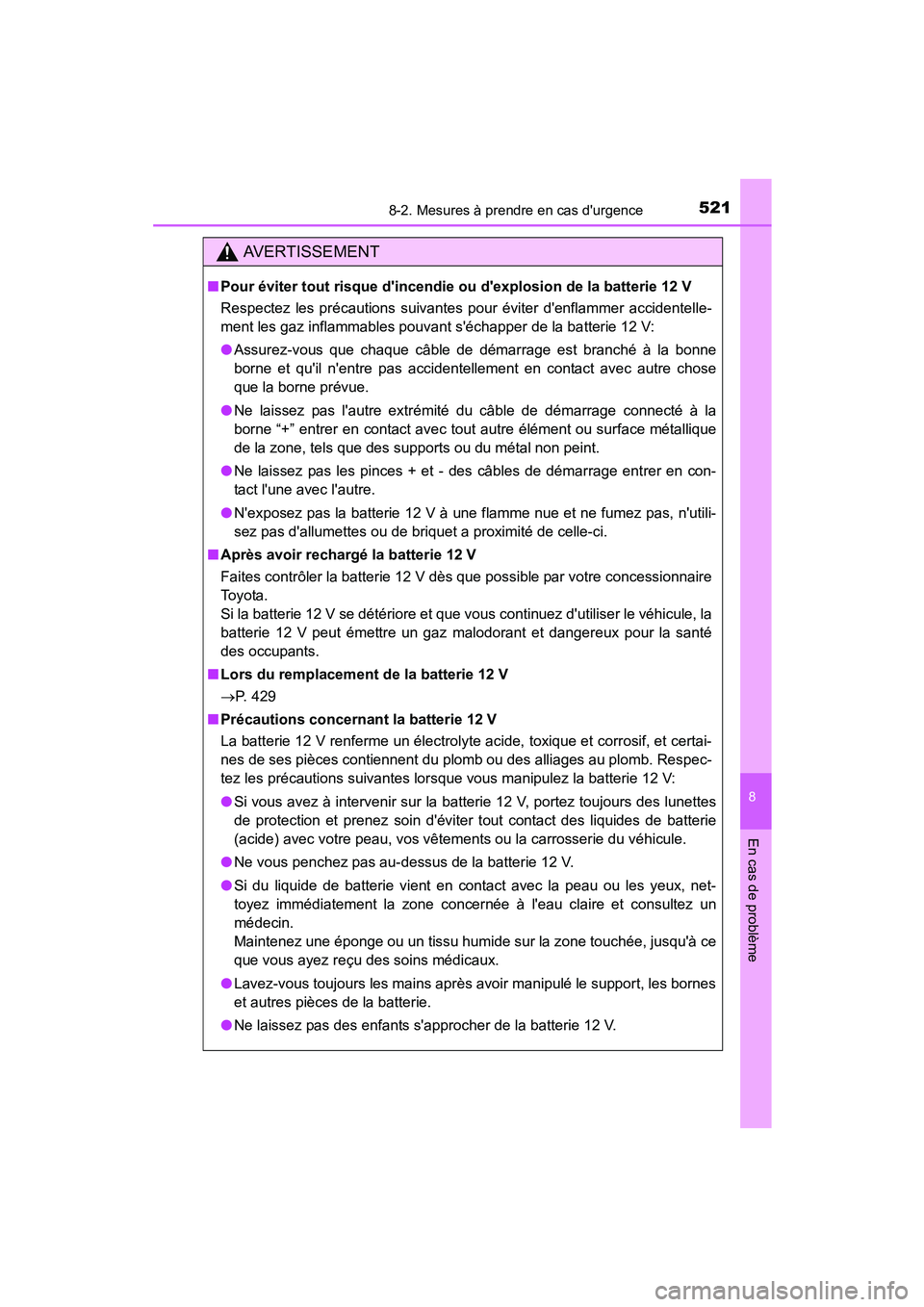 TOYOTA PRIUS C 2015 Manuel du propriétaire (in French) 5218-2. Mesures à prendre en cas durgence
8
En cas de problème
PRIUS c_D (OM52F72D)
AVERTISSEMENT
■Pour éviter tout risque dincendie ou dexplosion de la batterie 12 V
Respectez les précaution TOYOTA PRIUS C 2015 Manuel du propriétaire (in French) 5218-2. Mesures à prendre en cas durgence
8
En cas de problème
PRIUS c_D (OM52F72D)
AVERTISSEMENT
■Pour éviter tout risque dincendie ou dexplosion de la batterie 12 V
Respectez les précaution