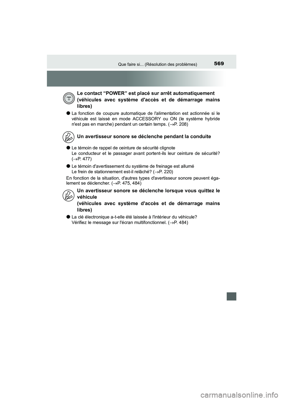 TOYOTA PRIUS C 2015 Manuel du propriétaire (in French) 569Que faire si... (Résolution des problèmes)
PRIUS c_D (OM52F72D)
●La fonction de coupure automatique de lalimentation est actionnée si le
véhicule est laissé en mode ACCESSORY ou ON (le syst TOYOTA PRIUS C 2015 Manuel du propriétaire (in French) 569Que faire si... (Résolution des problèmes)
PRIUS c_D (OM52F72D)
●La fonction de coupure automatique de lalimentation est actionnée si le
véhicule est laissé en mode ACCESSORY ou ON (le syst