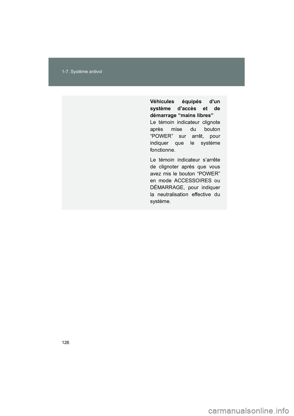 TOYOTA PRIUS C 2012 Manuel du propriétaire (in French) 126 1-7. Système antivol
PRIUS_C D
Véhicules équipés dun
système daccès et de
démarrage “mains libres”
Le témoin indicateur clignote
après mise du bouton
“POWER” sur arrêt, pour
in TOYOTA PRIUS C 2012 Manuel du propriétaire (in French) 126 1-7. Système antivol
PRIUS_C D
Véhicules équipés dun
système daccès et de
démarrage “mains libres”
Le témoin indicateur clignote
après mise du bouton
“POWER” sur arrêt, pour
in