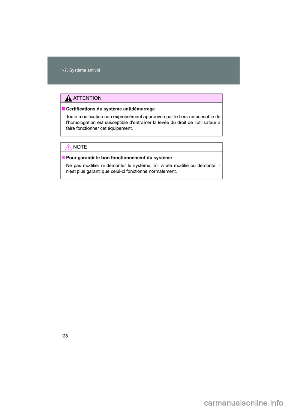 TOYOTA PRIUS C 2012 Manuel du propriétaire (in French) 128 1-7. Système antivol
PRIUS_C D
AT T E N T I O N
■Certifications du système antidémarrage
Toute modification non expressément approuvée par le tiers responsable de
l’homologation est susce TOYOTA PRIUS C 2012 Manuel du propriétaire (in French) 128 1-7. Système antivol
PRIUS_C D
AT T E N T I O N
■Certifications du système antidémarrage
Toute modification non expressément approuvée par le tiers responsable de
l’homologation est susce