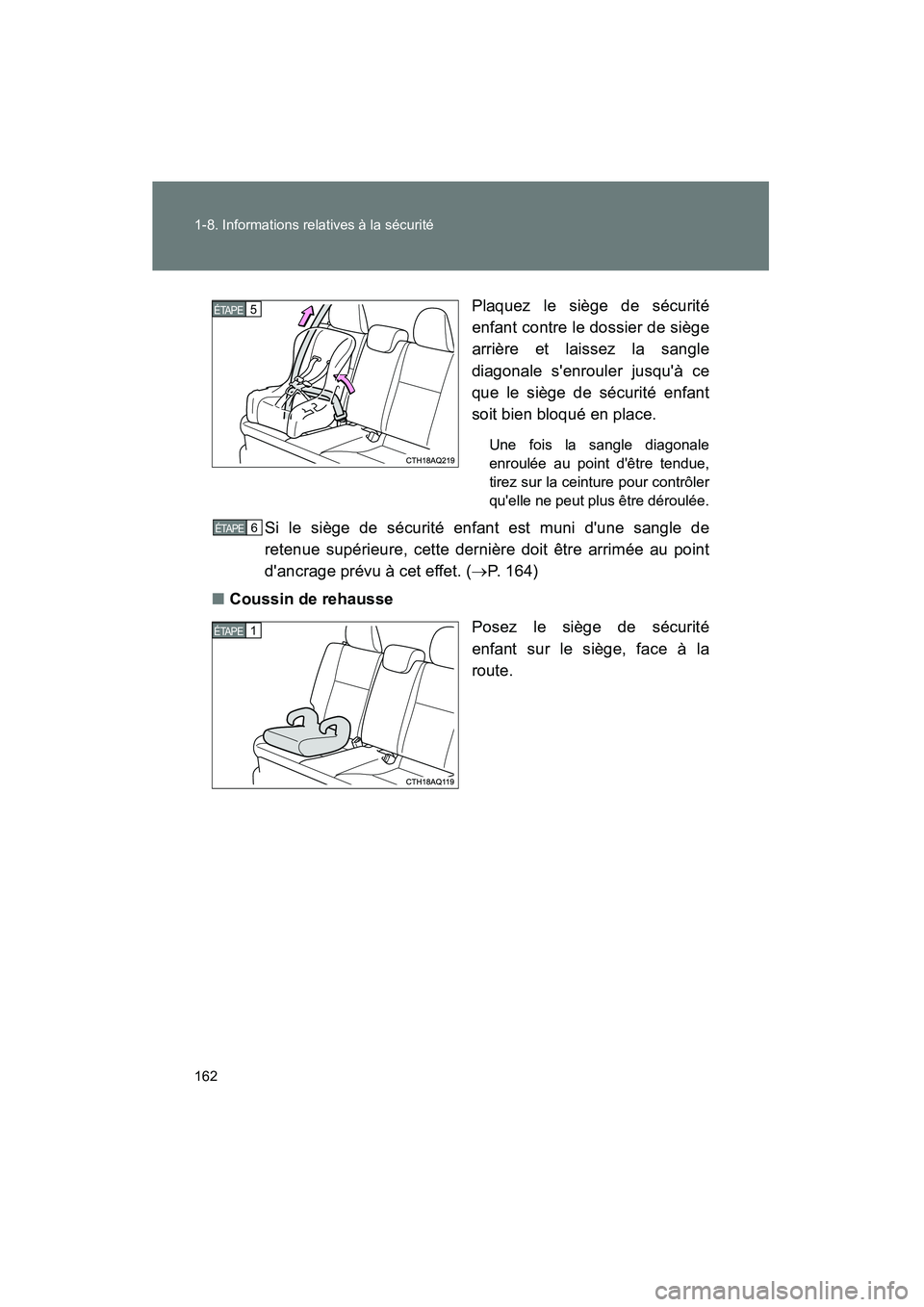 TOYOTA PRIUS C 2012 Manuel du propriétaire (in French) 162 1-8. Informations relatives à la sécurité
PRIUS_C DPlaquez le siège de sécurité
enfant contre le dossier de siège
arrière et laissez la sangle
diagonale senrouler jusquà ce
que le sièg TOYOTA PRIUS C 2012 Manuel du propriétaire (in French) 162 1-8. Informations relatives à la sécurité
PRIUS_C DPlaquez le siège de sécurité
enfant contre le dossier de siège
arrière et laissez la sangle
diagonale senrouler jusquà ce
que le sièg
