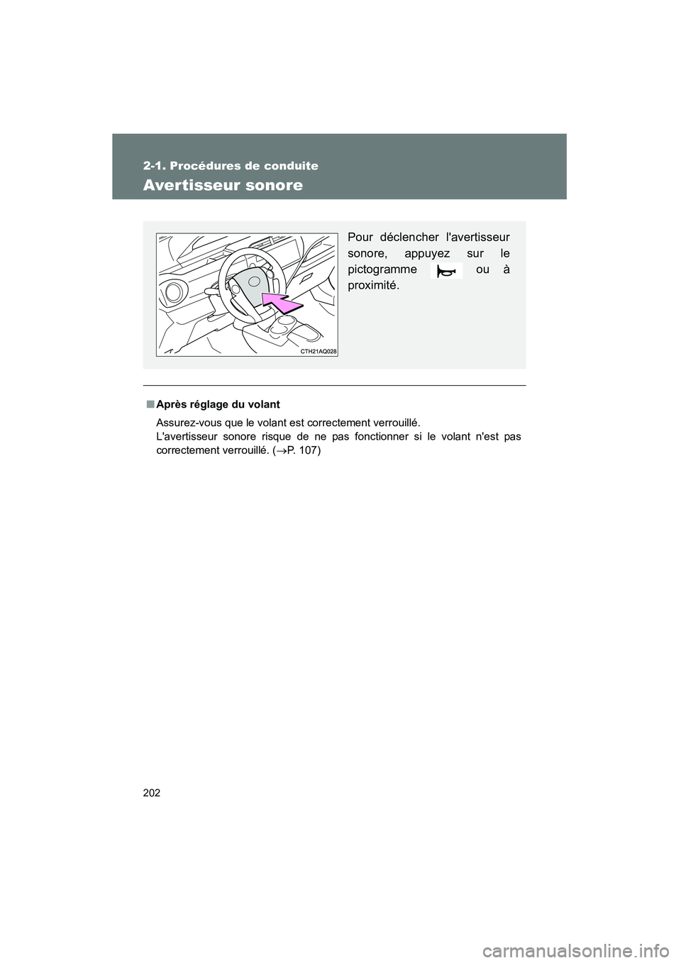 TOYOTA PRIUS C 2012 Manuel du propriétaire (in French) 202
2-1. Procédures de conduite
PRIUS_C D
Avertisseur sonore
■Après réglage du volant
Assurez-vous que le volant est correctement verrouillé.
Lavertisseur sonore risque de ne pas fonctionner s TOYOTA PRIUS C 2012 Manuel du propriétaire (in French) 202
2-1. Procédures de conduite
PRIUS_C D
Avertisseur sonore
■Après réglage du volant
Assurez-vous que le volant est correctement verrouillé.
Lavertisseur sonore risque de ne pas fonctionner s