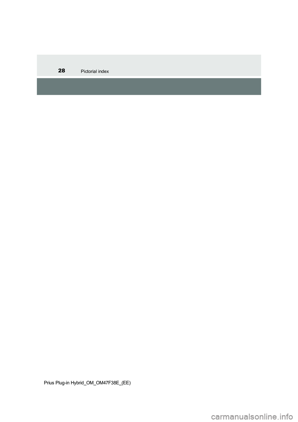 TOYOTA PRIUS PLUG-IN HYBRID 2023 Owners Manual 28Pictorial index
Prius Plug-in Hybrid_OM_OM47F38E_(EE) TOYOTA PRIUS PLUG-IN HYBRID 2023 Owners Manual 28Pictorial index
Prius Plug-in Hybrid_OM_OM47F38E_(EE)