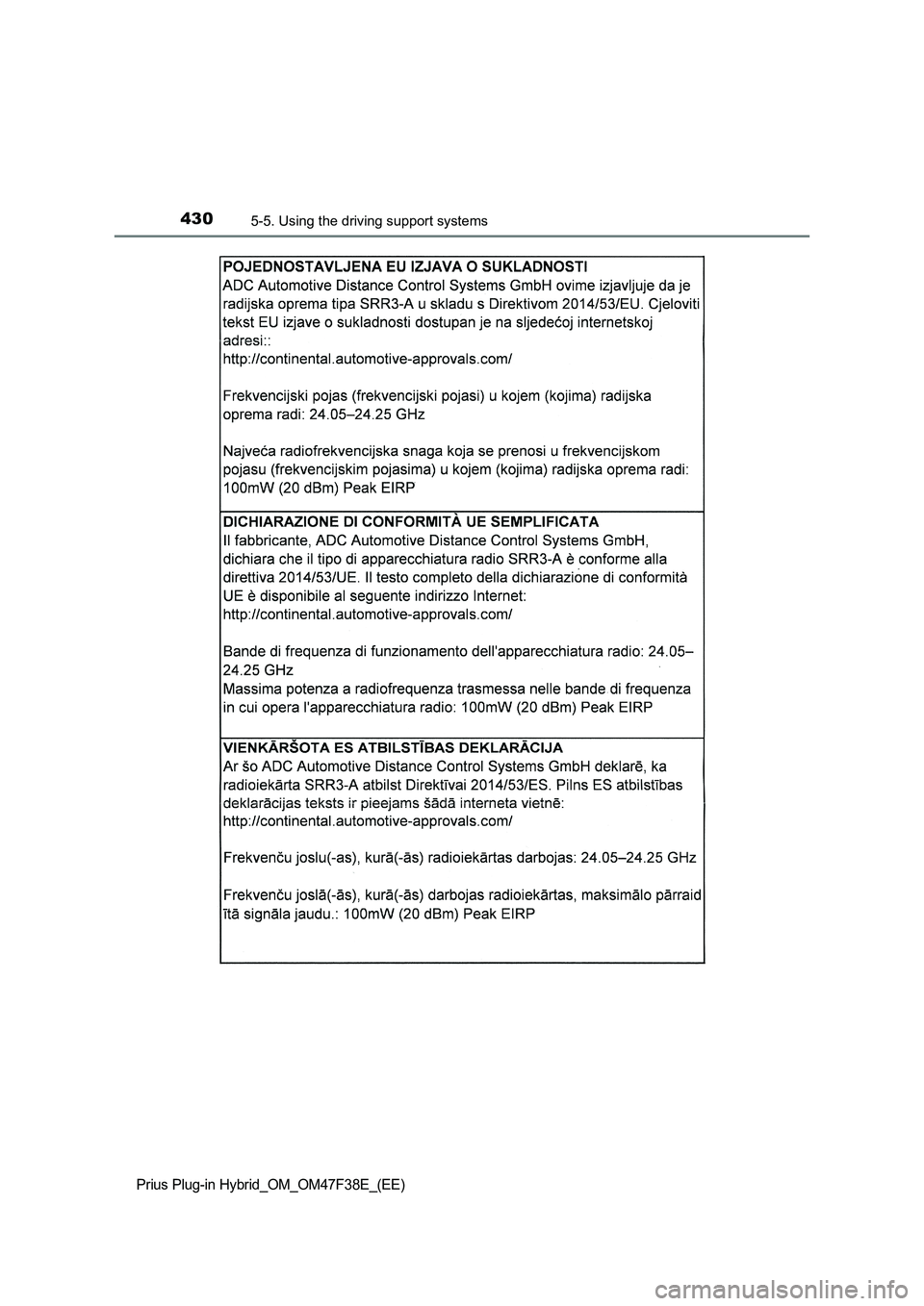 TOYOTA PRIUS PLUG-IN HYBRID 2023 Owners Manual 4305-5. Using the driving support systems
Prius Plug-in Hybrid_OM_OM47F38E_(EE) TOYOTA PRIUS PLUG-IN HYBRID 2023 Owners Manual 4305-5. Using the driving support systems
Prius Plug-in Hybrid_OM_OM47F38E_(EE)