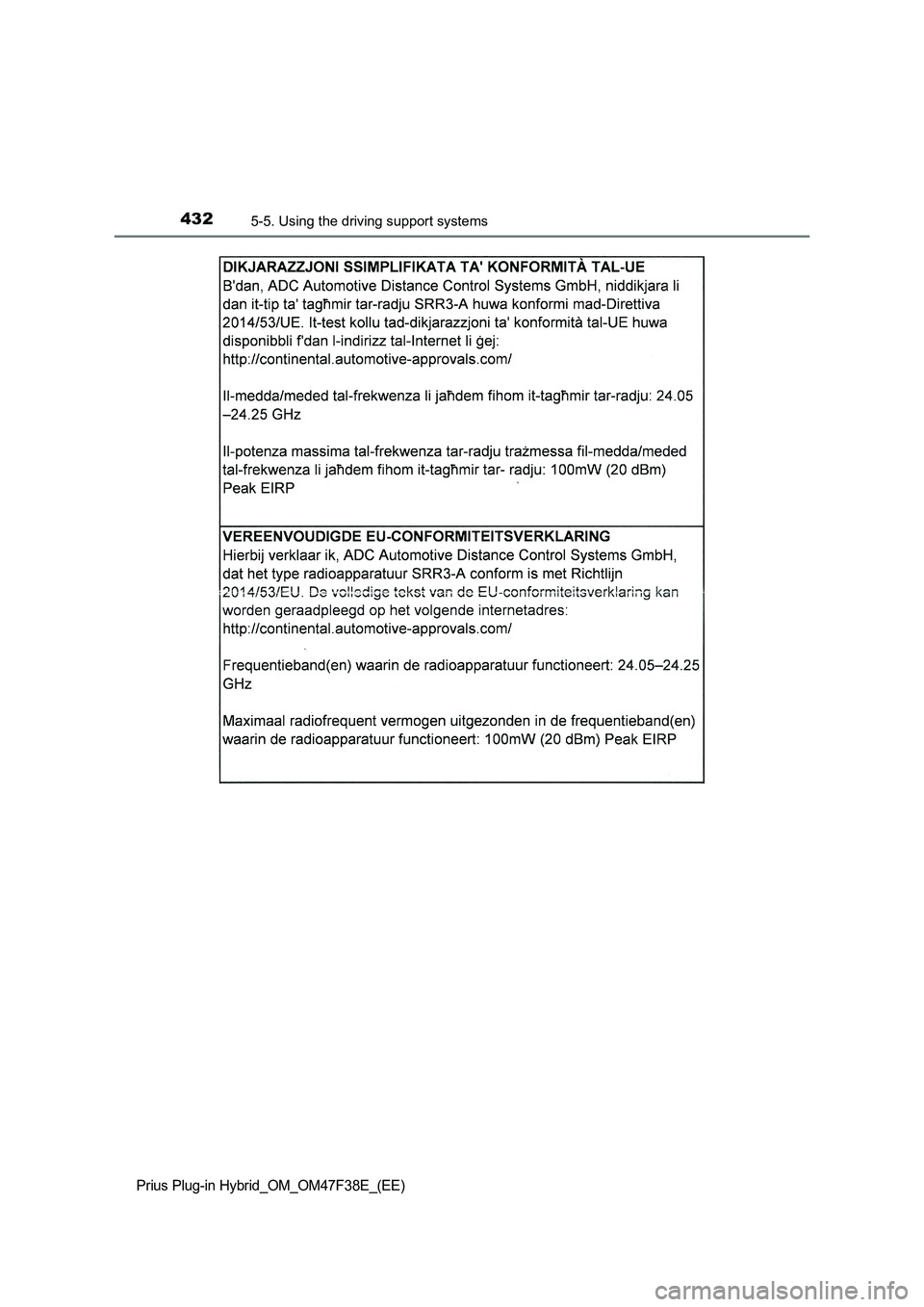 TOYOTA PRIUS PLUG-IN HYBRID 2023 Owners Manual 4325-5. Using the driving support systems
Prius Plug-in Hybrid_OM_OM47F38E_(EE) TOYOTA PRIUS PLUG-IN HYBRID 2023 Owners Manual 4325-5. Using the driving support systems
Prius Plug-in Hybrid_OM_OM47F38E_(EE)
