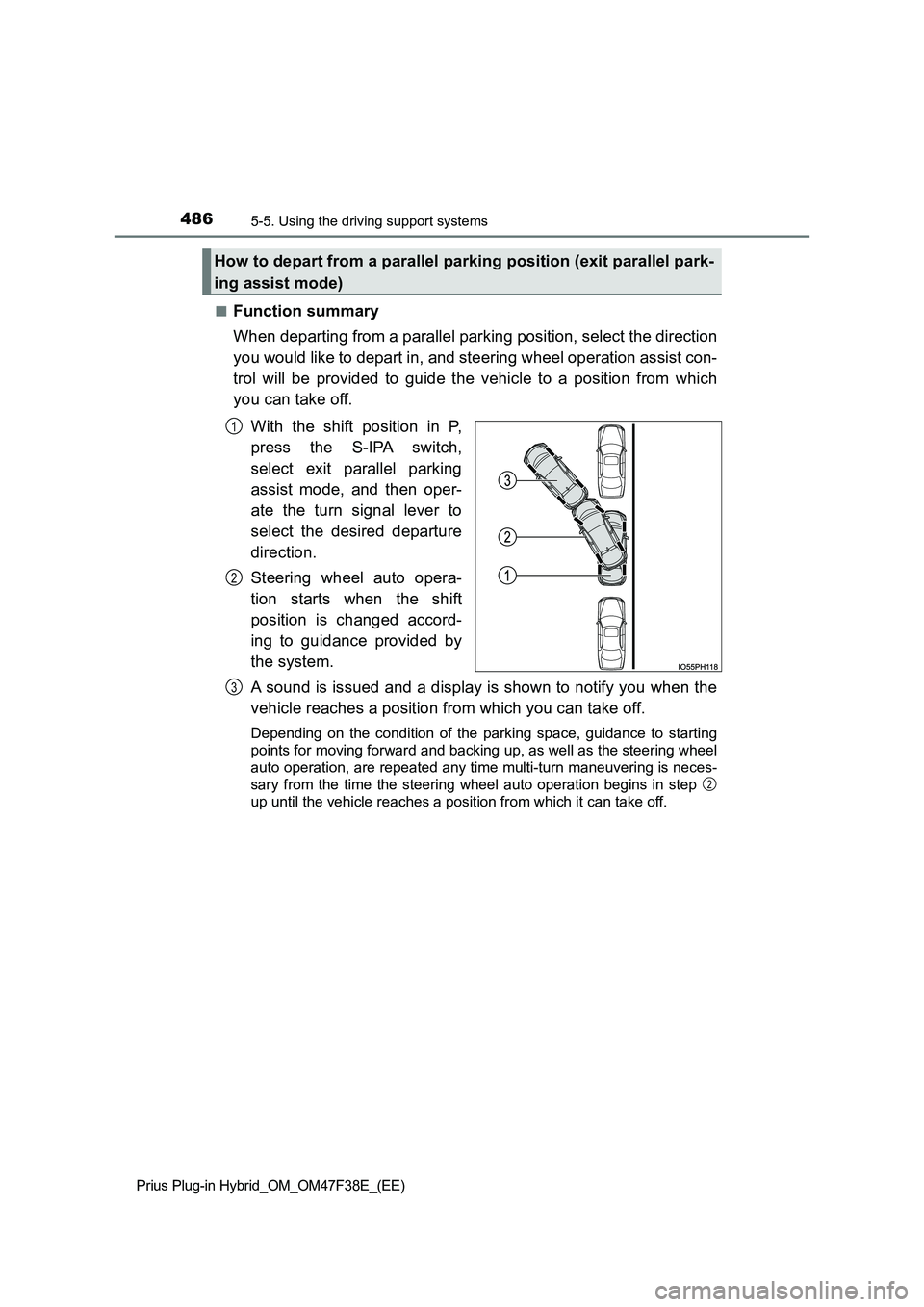 TOYOTA PRIUS PLUG-IN HYBRID 2023 Owners Manual 4865-5. Using the driving support systems
Prius Plug-in Hybrid_OM_OM47F38E_(EE)
■Function summary
When departing from a parallel parking position, select the direction
you would like to depart in, TOYOTA PRIUS PLUG-IN HYBRID 2023 Owners Manual 4865-5. Using the driving support systems
Prius Plug-in Hybrid_OM_OM47F38E_(EE)
■Function summary
When departing from a parallel parking position, select the direction
you would like to depart in,