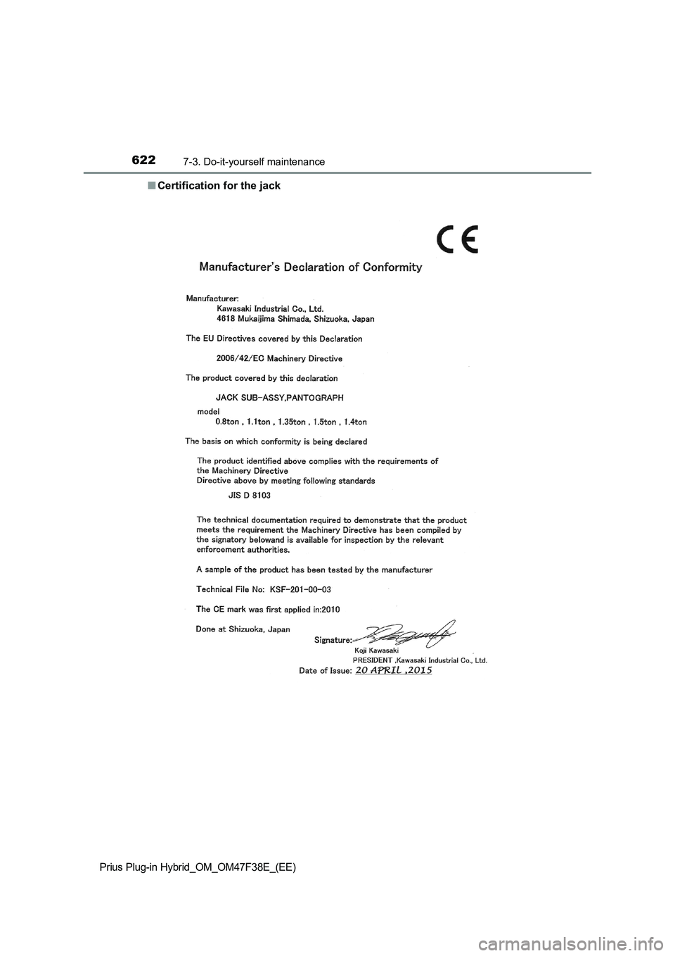 TOYOTA PRIUS PLUG-IN HYBRID 2023  Owners Manual 6227-3. Do-it-yourself maintenance
Prius Plug-in Hybrid_OM_OM47F38E_(EE)
■Certification for the jack 