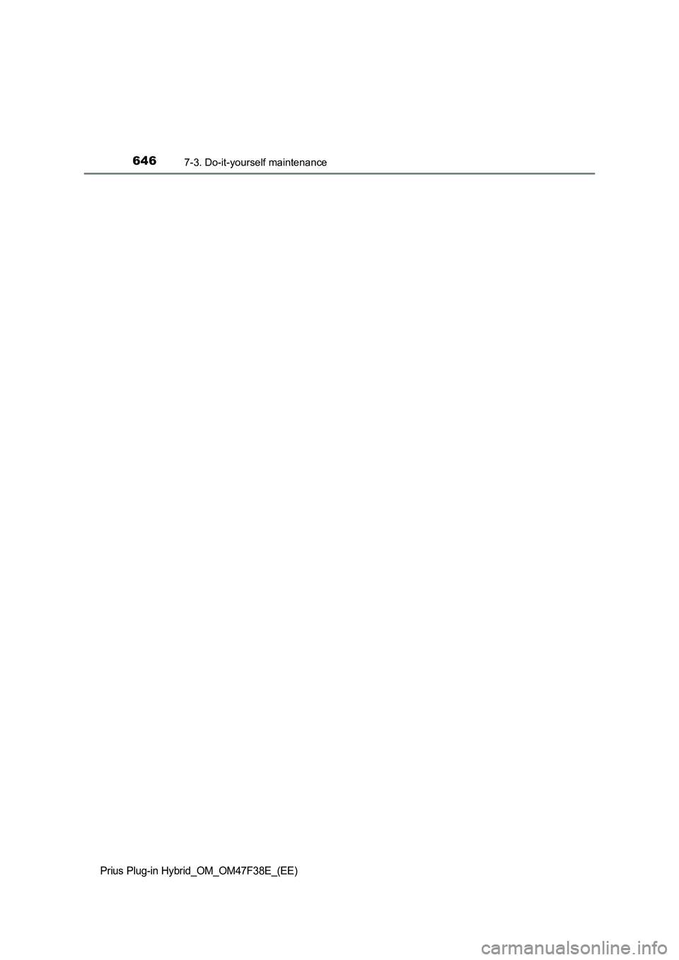 TOYOTA PRIUS PLUG-IN HYBRID 2023 Owners Manual 6467-3. Do-it-yourself maintenance
Prius Plug-in Hybrid_OM_OM47F38E_(EE) TOYOTA PRIUS PLUG-IN HYBRID 2023 Owners Manual 6467-3. Do-it-yourself maintenance
Prius Plug-in Hybrid_OM_OM47F38E_(EE)