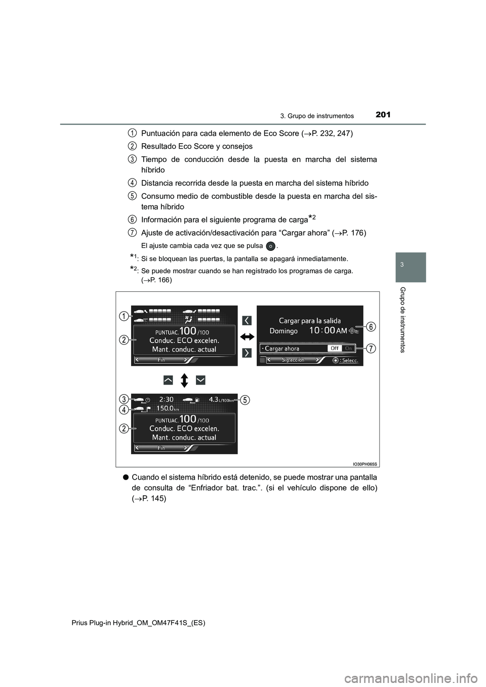TOYOTA PRIUS PLUG-IN HYBRID 2023 Manual del propietario (in Spanish) 2013. Grupo de instrumentos
3
Grupo de instrumentos
Prius Plug-in Hybrid_OM_OM47F41S_(ES)
Puntuación para cada elemento de Eco Score (P. 232, 247)
Resultado Eco Score y consejos
Tiempo de conducci TOYOTA PRIUS PLUG-IN HYBRID 2023 Manual del propietario (in Spanish) 2013. Grupo de instrumentos
3
Grupo de instrumentos
Prius Plug-in Hybrid_OM_OM47F41S_(ES)
Puntuación para cada elemento de Eco Score (P. 232, 247)
Resultado Eco Score y consejos
Tiempo de conducci