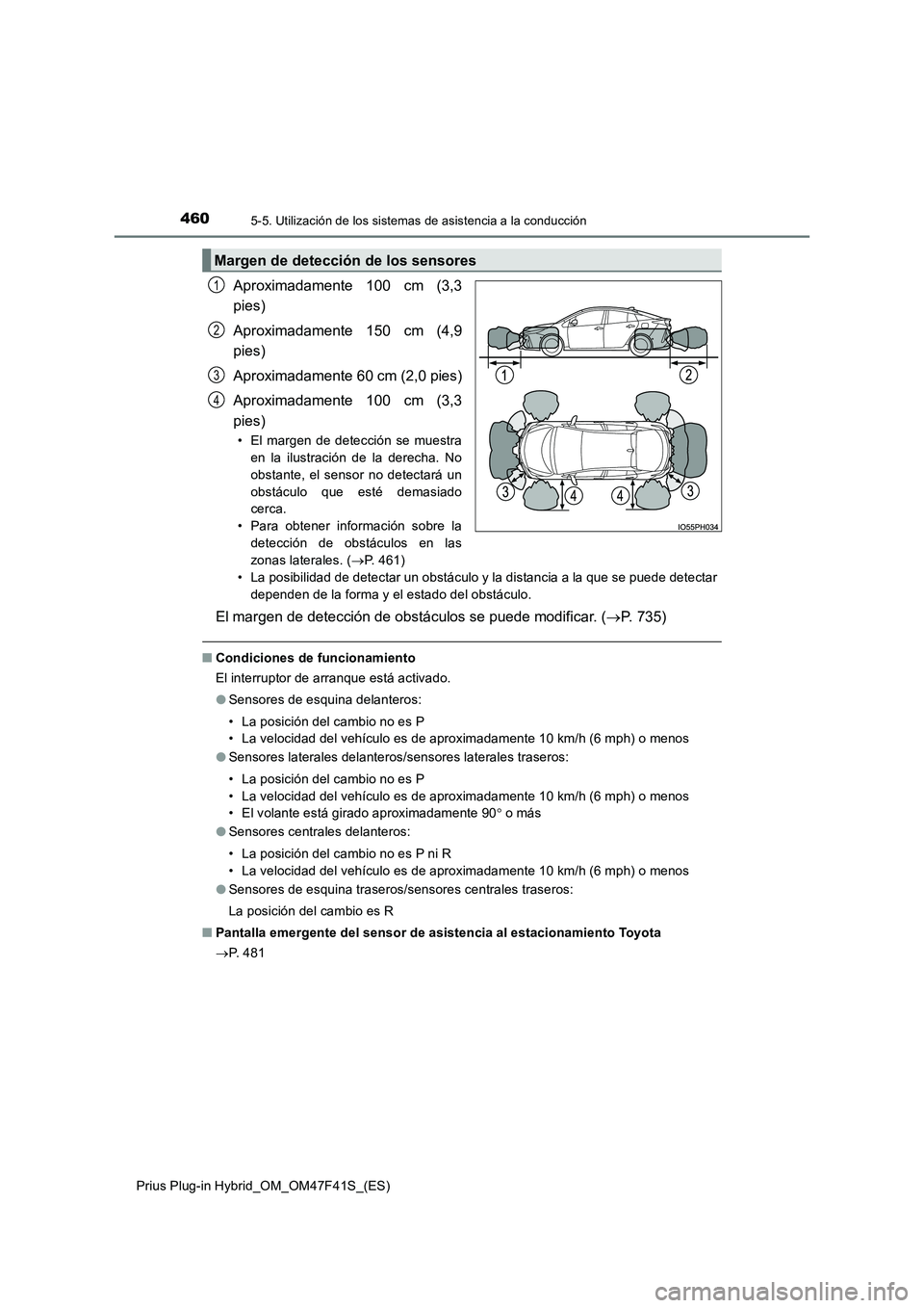TOYOTA PRIUS PLUG-IN HYBRID 2023 Manual del propietario (in Spanish) 4605-5. Utilización de los sistemas de asistencia a la conducción
Prius Plug-in Hybrid_OM_OM47F41S_(ES)
Aproximadamente 100 cm (3,3
pies)
Aproximadamente 150 cm (4,9
pies)
Aproximadamente 60 cm TOYOTA PRIUS PLUG-IN HYBRID 2023 Manual del propietario (in Spanish) 4605-5. Utilización de los sistemas de asistencia a la conducción
Prius Plug-in Hybrid_OM_OM47F41S_(ES)
Aproximadamente 100 cm (3,3
pies)
Aproximadamente 150 cm (4,9
pies)
Aproximadamente 60 cm