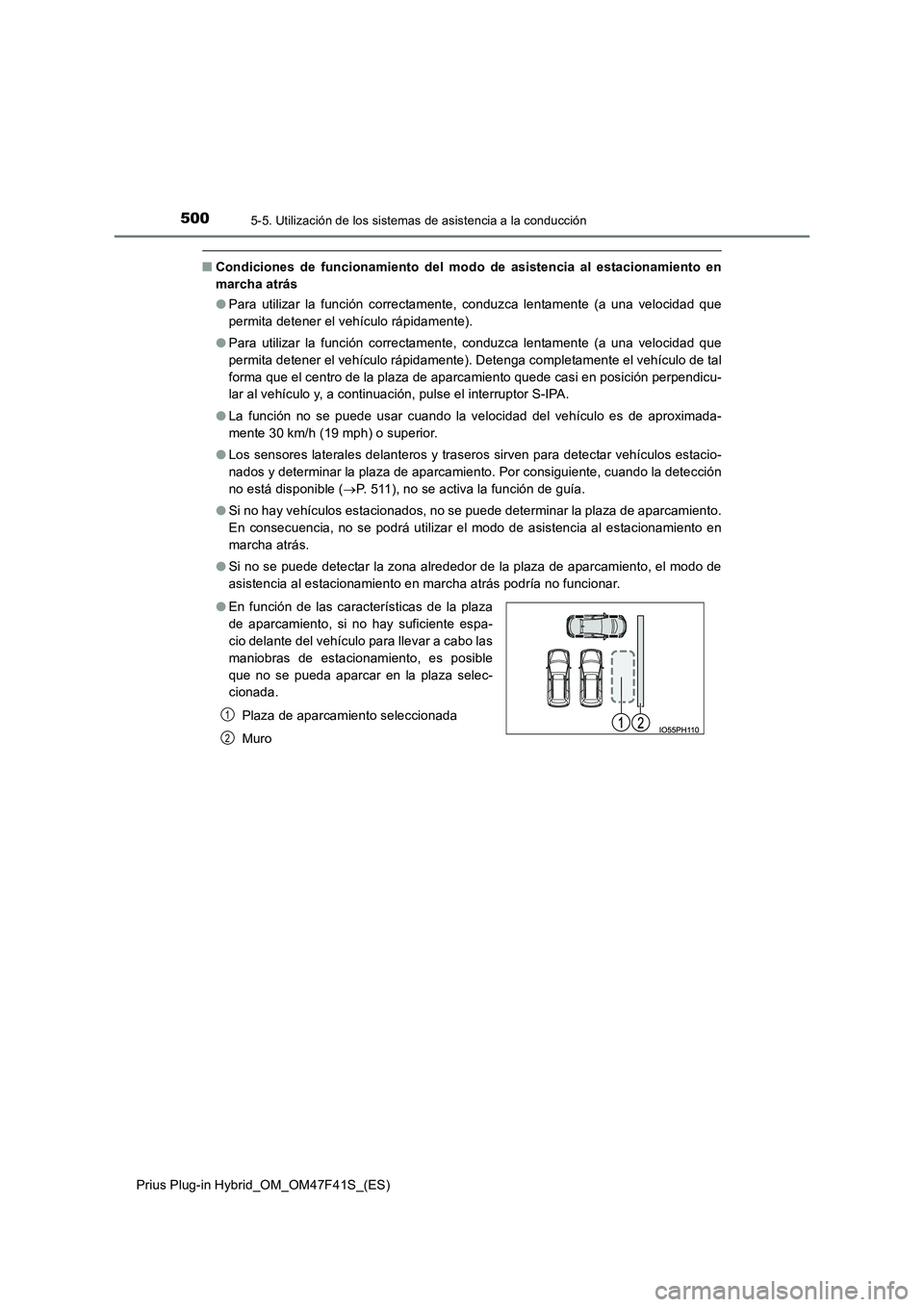 TOYOTA PRIUS PLUG-IN HYBRID 2023 Manual del propietario (in Spanish) 5005-5. Utilización de los sistemas de asistencia a la conducción
Prius Plug-in Hybrid_OM_OM47F41S_(ES)
■Condiciones de funcionamiento del modo de asistencia al estacionamiento en
marcha atrás
TOYOTA PRIUS PLUG-IN HYBRID 2023 Manual del propietario (in Spanish) 5005-5. Utilización de los sistemas de asistencia a la conducción
Prius Plug-in Hybrid_OM_OM47F41S_(ES)
■Condiciones de funcionamiento del modo de asistencia al estacionamiento en
marcha atrás