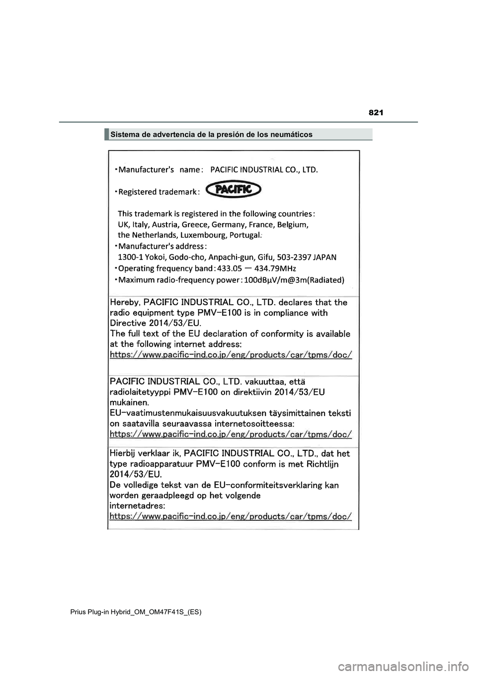 TOYOTA PRIUS PLUG-IN HYBRID 2023 Manual del propietario (in Spanish) 821
Prius Plug-in Hybrid_OM_OM47F41S_(ES)
Sistema de advertencia de la presión de los neumáticos TOYOTA PRIUS PLUG-IN HYBRID 2023 Manual del propietario (in Spanish) 821
Prius Plug-in Hybrid_OM_OM47F41S_(ES)
Sistema de advertencia de la presión de los neumáticos