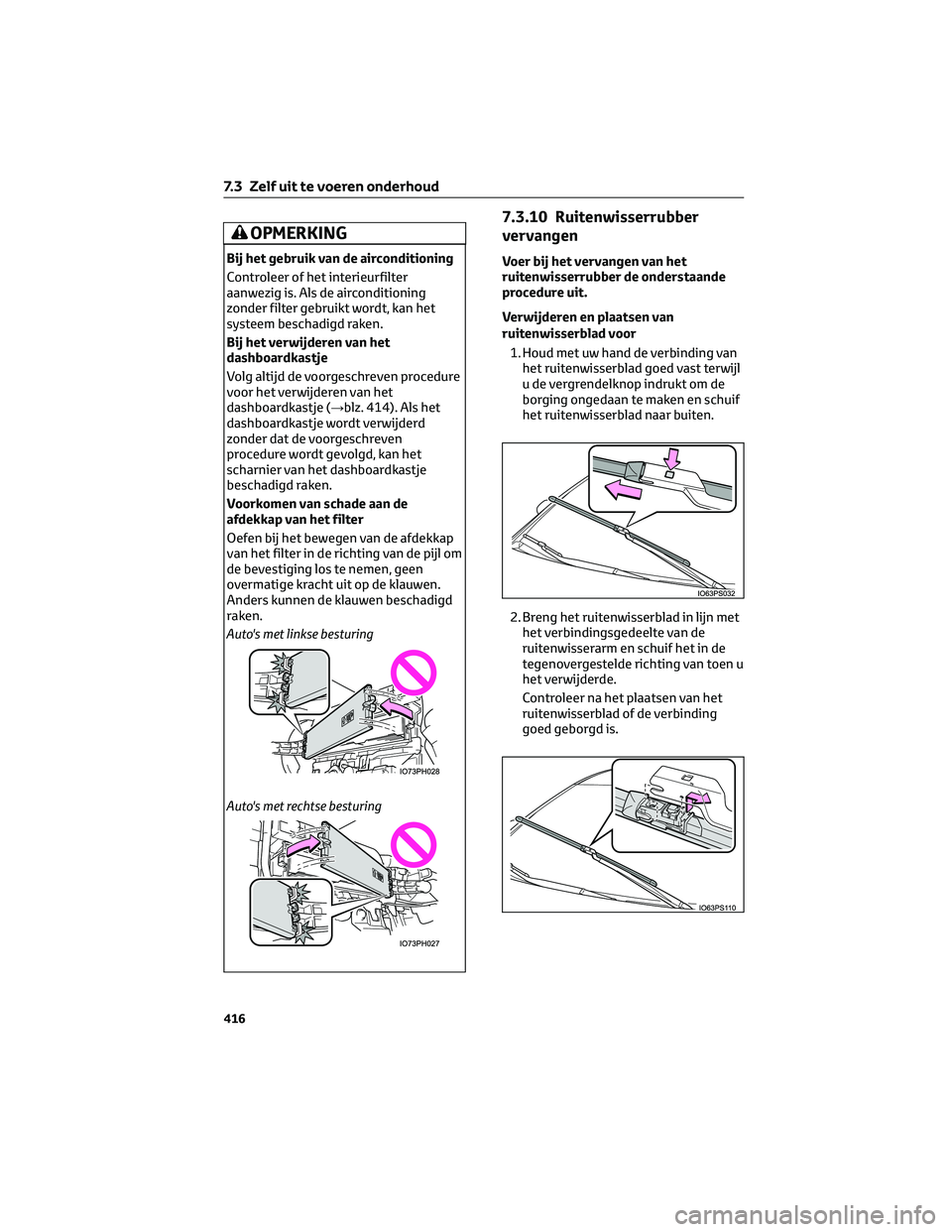 TOYOTA PRIUS PLUG-IN HYBRID 2023  Instructieboekje (in Dutch) OPMERKING
Bij het gebruik van de airconditioning
Controleer of het interieurfilter
aanwezig is. Als de airconditioning
zonder filter gebruikt wordt, kan het
systeem beschadigd raken.
Bij het verwijder