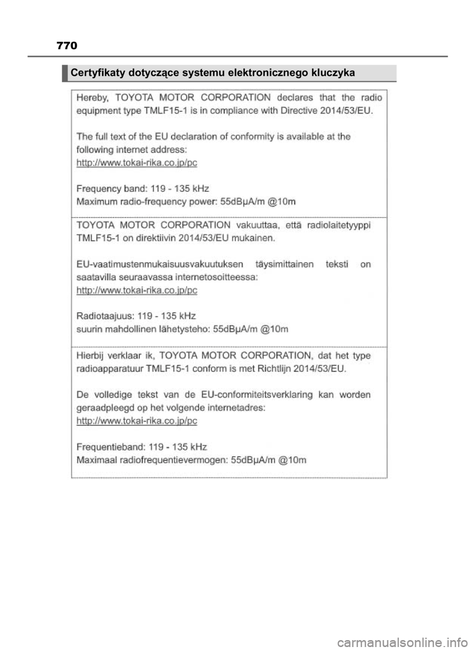 TOYOTA PRIUS PLUG-IN HYBRID 2023 Instrukcja obsługi (in Polish) 770
Certyfikaty dotyczàce systemu elektronicznego kluczyka
28 Prius Plug-in HV OM47F38E 8/23/22 10:57 AM Page 770 (Black plate) TOYOTA PRIUS PLUG-IN HYBRID 2023 Instrukcja obsługi (in Polish) 770
Certyfikaty dotyczàce systemu elektronicznego kluczyka
28 Prius Plug-in HV OM47F38E 8/23/22 10:57 AM Page 770 (Black plate)