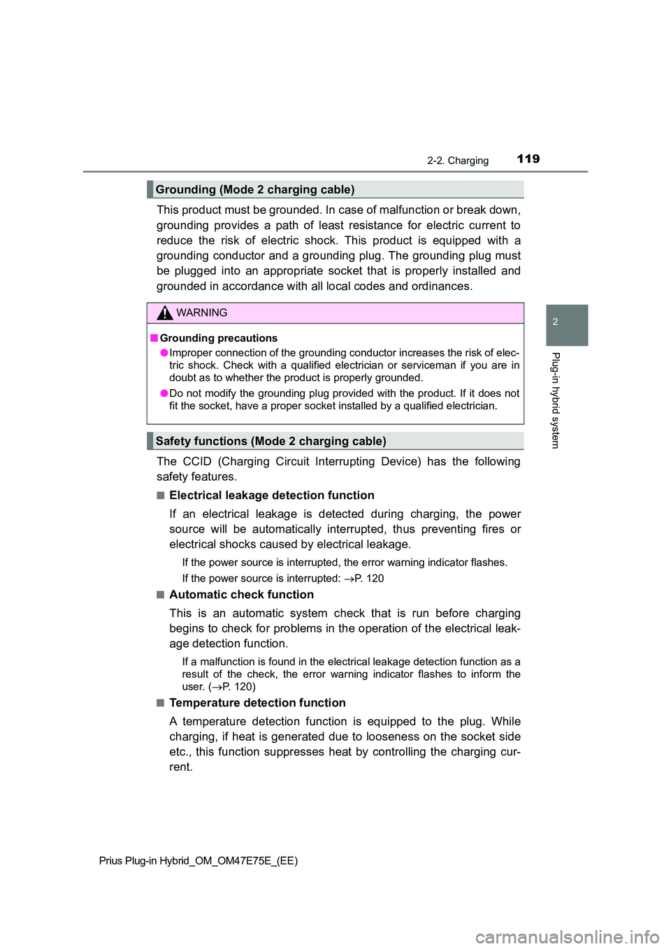 TOYOTA PRIUS PLUG-IN HYBRID 2022  Owners Manual 1192-2. Charging
2
Plug-in hybrid system
Prius Plug-in Hybrid_OM_OM47E75E_(EE)
This product must be grounded. In case of malfunction or break down, 
grounding  provides  a  path  of  least  resistance