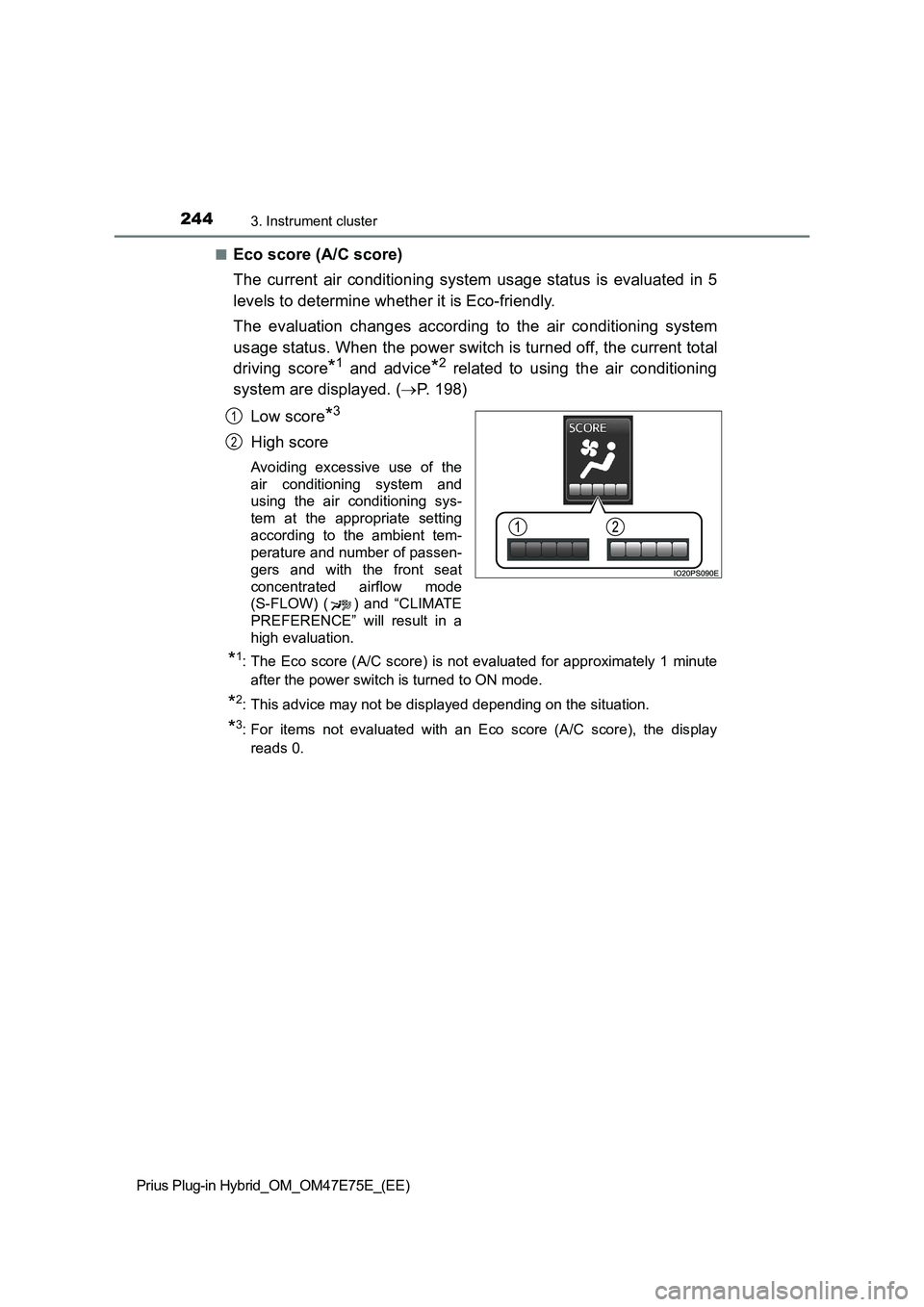 TOYOTA PRIUS PLUG-IN HYBRID 2022 Manual Online 2443. Instrument cluster
Prius Plug-in Hybrid_OM_OM47E75E_(EE)�Q
Eco score (A/C score)
The  current  air  conditioning  system  usage  status  is  evaluated  in  5
levels to determine whether it is Ec
