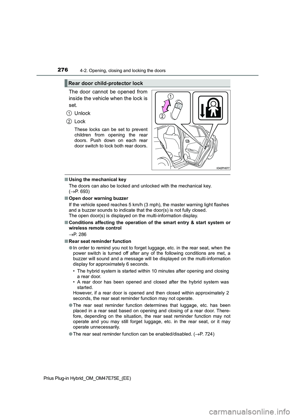 TOYOTA PRIUS PLUG-IN HYBRID 2022  Owners Manual 2764-2. Opening, closing and locking the doors
Prius Plug-in Hybrid_OM_OM47E75E_(EE)
The  door  cannot  be  opened  from
inside the vehicle when the lock is
set.
Unlock
Lock
These  locks  can  be  set