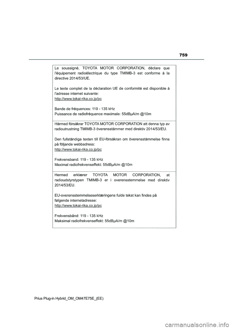 TOYOTA PRIUS PLUG-IN HYBRID 2022 Owners Manual 759
Prius Plug-in Hybrid_OM_OM47E75E_(EE) TOYOTA PRIUS PLUG-IN HYBRID 2022 Owners Manual 759
Prius Plug-in Hybrid_OM_OM47E75E_(EE)
