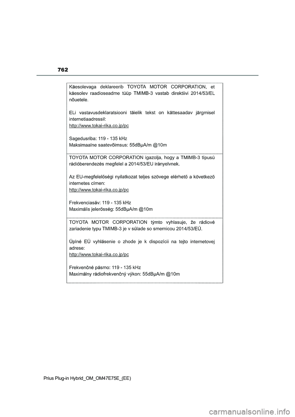 TOYOTA PRIUS PLUG-IN HYBRID 2022 Owners Manual 762
Prius Plug-in Hybrid_OM_OM47E75E_(EE) TOYOTA PRIUS PLUG-IN HYBRID 2022 Owners Manual 762
Prius Plug-in Hybrid_OM_OM47E75E_(EE)