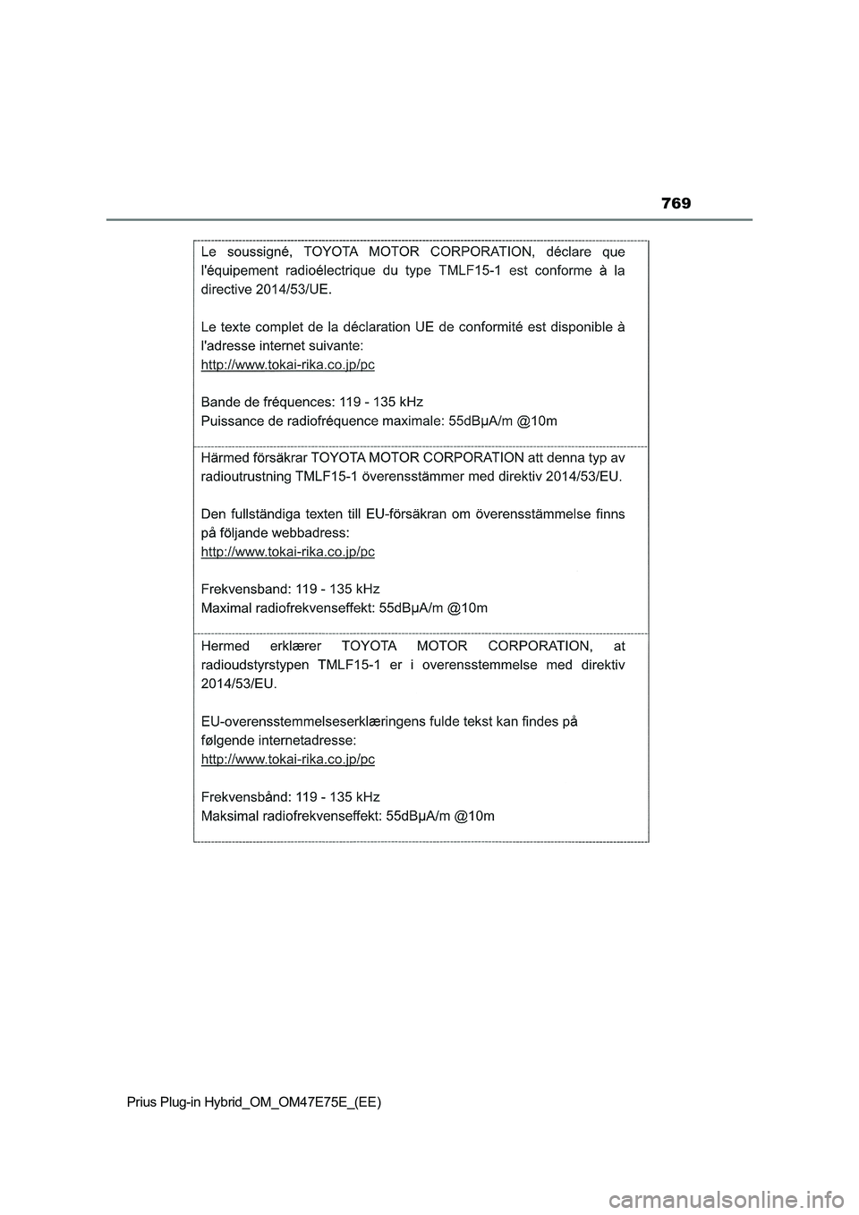 TOYOTA PRIUS PLUG-IN HYBRID 2022 Owners Manual 769
Prius Plug-in Hybrid_OM_OM47E75E_(EE) TOYOTA PRIUS PLUG-IN HYBRID 2022 Owners Manual 769
Prius Plug-in Hybrid_OM_OM47E75E_(EE)