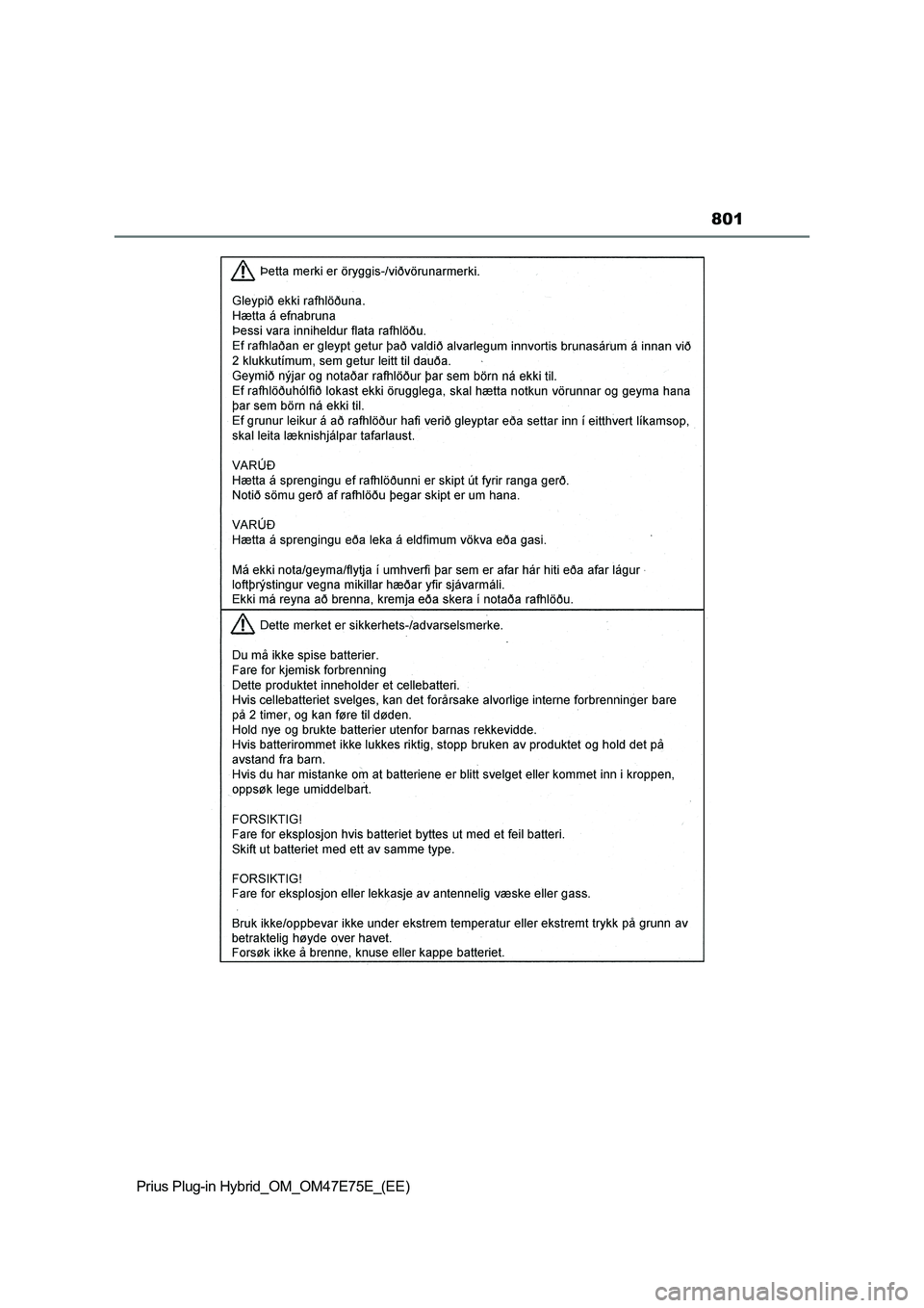 TOYOTA PRIUS PLUG-IN HYBRID 2022 Owners Manual 801
Prius Plug-in Hybrid_OM_OM47E75E_(EE) TOYOTA PRIUS PLUG-IN HYBRID 2022 Owners Manual 801
Prius Plug-in Hybrid_OM_OM47E75E_(EE)