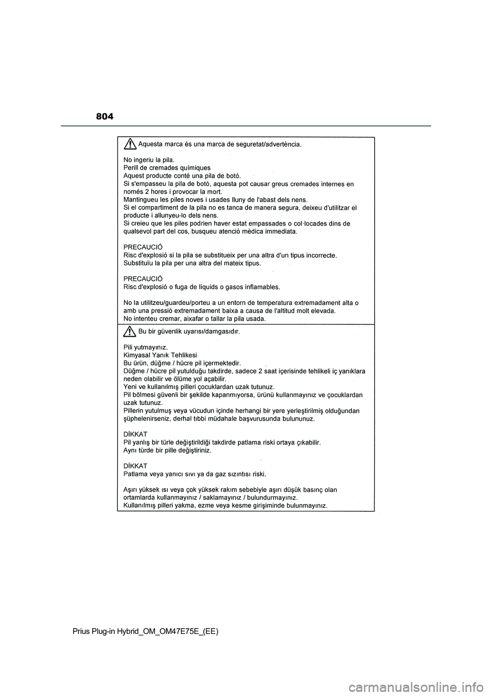 TOYOTA PRIUS PLUG-IN HYBRID 2022 Owners Manual 804
Prius Plug-in Hybrid_OM_OM47E75E_(EE) TOYOTA PRIUS PLUG-IN HYBRID 2022 Owners Manual 804
Prius Plug-in Hybrid_OM_OM47E75E_(EE)