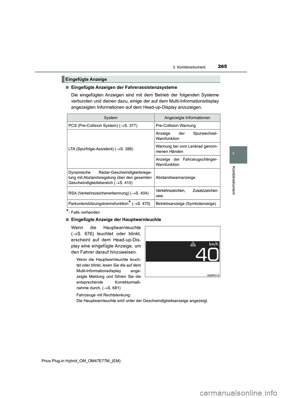 TOYOTA PRIUS PLUG-IN HYBRID 2022  Betriebsanleitungen (in German) 2653. Kombiinstrument
3
Kombiinstrument
Prius Plug-in Hybrid_OM_OM47E77M_(EM)�Q
Eingefügte Anzeigen der Fahrerassistenzsysteme
Die eingefügten Anzeigen sind mit dem Betrieb der folgenden Systeme
ver