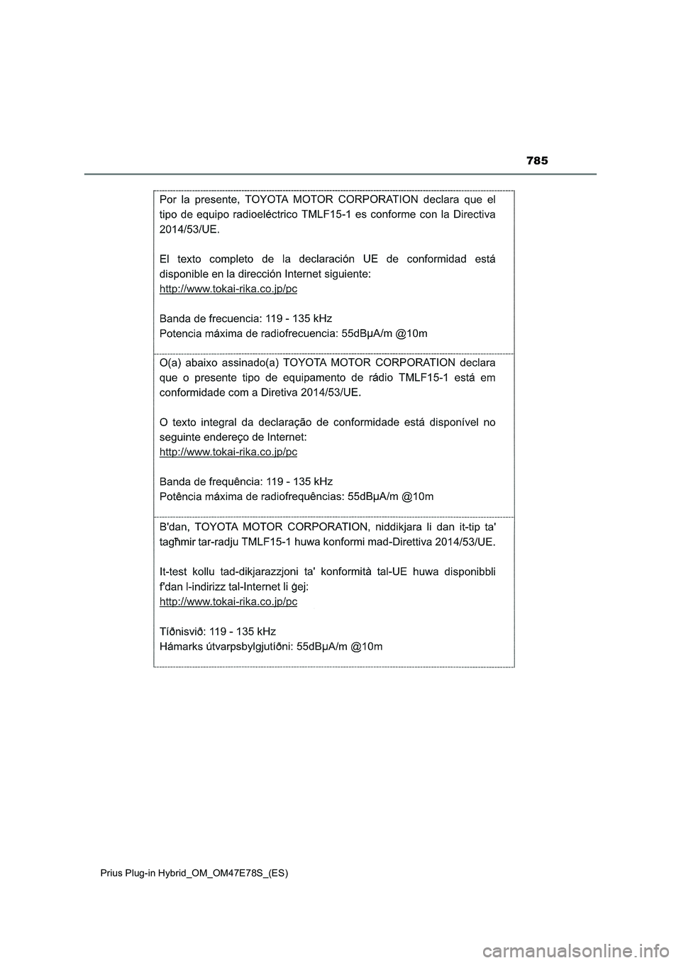 TOYOTA PRIUS PLUG-IN HYBRID 2022 Manual del propietario (in Spanish) 785
Prius Plug-in Hybrid_OM_OM47E78S_(ES) TOYOTA PRIUS PLUG-IN HYBRID 2022 Manual del propietario (in Spanish) 785
Prius Plug-in Hybrid_OM_OM47E78S_(ES)