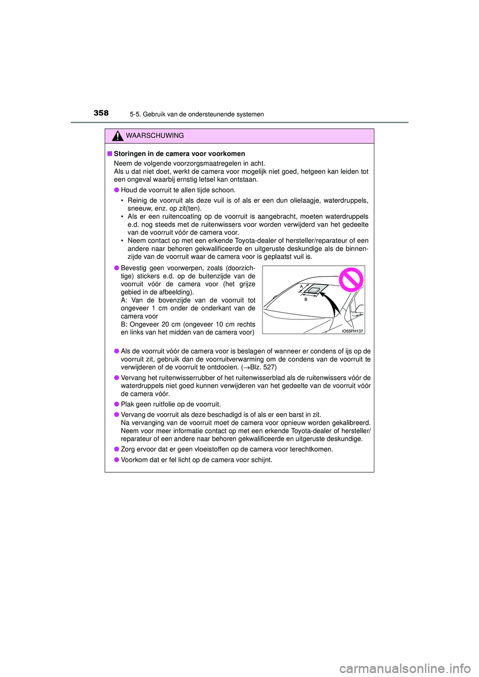 TOYOTA PRIUS PLUG-IN HYBRID 2022 Instructieboekje (in Dutch) 3585-5. Gebruik van de ondersteunende systemen
Prius Plug-in Hybrid_OM_OM47E75E_(EE)
WAARSCHUWING
■Storingen in de camera voor voorkomen
Neem de volgende voorzorgsmaatregelen in acht.
Als u dat nie TOYOTA PRIUS PLUG-IN HYBRID 2022 Instructieboekje (in Dutch) 3585-5. Gebruik van de ondersteunende systemen
Prius Plug-in Hybrid_OM_OM47E75E_(EE)
WAARSCHUWING
■Storingen in de camera voor voorkomen
Neem de volgende voorzorgsmaatregelen in acht.
Als u dat nie