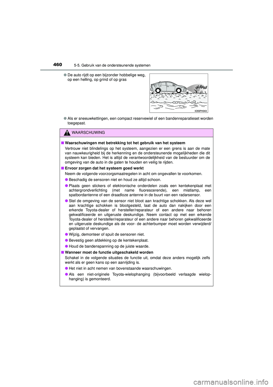 TOYOTA PRIUS PLUG-IN HYBRID 2022 Instructieboekje (in Dutch) 4605-5. Gebruik van de ondersteunende systemen
Prius Plug-in Hybrid_OM_OM47E75E_(EE)●
Als er sneeuwkettingen, een compact reservewiel of een bandenreparatieset worden
toegepast.
●
De auto rijdt op TOYOTA PRIUS PLUG-IN HYBRID 2022 Instructieboekje (in Dutch) 4605-5. Gebruik van de ondersteunende systemen
Prius Plug-in Hybrid_OM_OM47E75E_(EE)●
Als er sneeuwkettingen, een compact reservewiel of een bandenreparatieset worden
toegepast.
●
De auto rijdt op