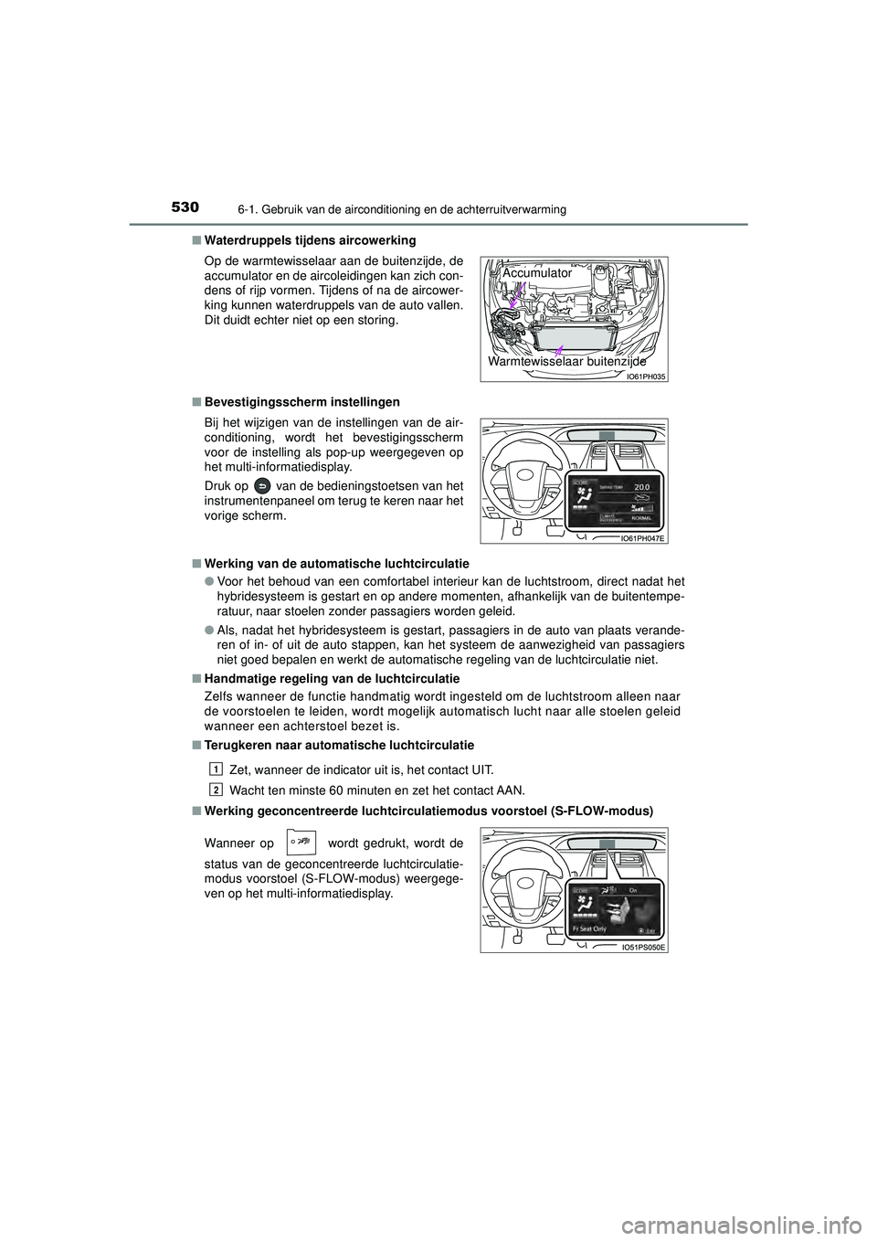 TOYOTA PRIUS PLUG-IN HYBRID 2022  Instructieboekje (in Dutch) 5306-1. Gebruik van de airconditioning en de achterruitverwarming
Prius Plug-in Hybrid_OM_OM47E75E_(EE)■
Waterdruppels tijdens aircowerking
■ Bevestigingsscherm instellingen
■ Werking van de aut