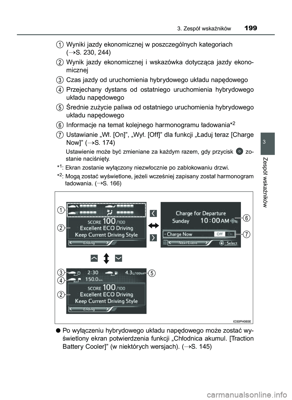 TOYOTA PRIUS PLUG-IN HYBRID 2022  Instrukcja obsługi (in Polish) Wyniki jazdy ekonomicznej w poszczególnych kategoriach 
(
S. 230, 244)
Wynik  jazdy  ekonomicznej  i wskazówka  dotyczàca  jazdy  ekono-
micznej
Czas jazdy od uruchomienia hybrydowego uk∏adu nap