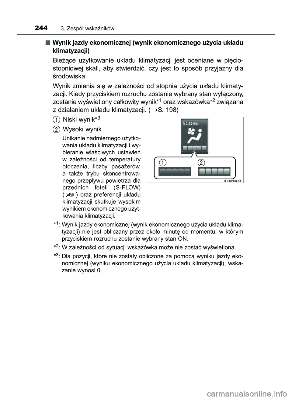 TOYOTA PRIUS PLUG-IN HYBRID 2022  Instrukcja obsługi (in Polish) Wynik jazdy ekonomicznej (wynik ekonomicznego u˝ycia uk∏adu
klimatyzacji)
Bie˝àce  u˝ytkowanie  uk∏adu  klimatyzacji  jest  oceniane  w pi´cio-
stopniowej  skali,  aby  stwierdziç,  czy  jes