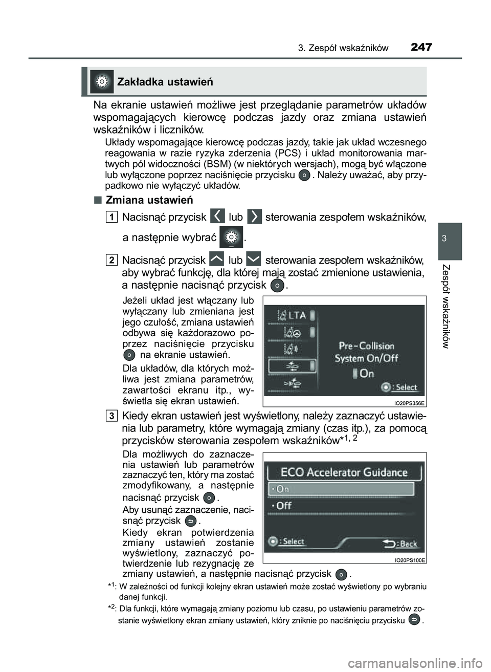 TOYOTA PRIUS PLUG-IN HYBRID 2022  Instrukcja obsługi (in Polish) Na  ekranie  ustawieƒ  mo˝liwe  jest  przeglàdanie  parametrów  uk∏adów
wspomagajàcych  kierowc´  podczas  jazdy  oraz  zmiana  ustawieƒ
wskaêników i liczników.
Uk∏ady wspomagajàce kie