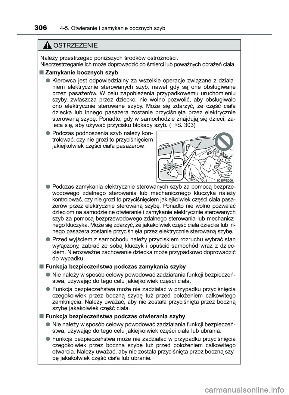 TOYOTA PRIUS PLUG-IN HYBRID 2022  Instrukcja obsługi (in Polish) 3064-5. Otwieranie i zamykanie bocznych szyb
Nale˝y przestrzegaç poni˝szych Êrodków ostro˝noÊci.
Nieprzestrzeganie ich mo˝e doprowadziç do Êmierci lub powa˝nych obra˝eƒ cia∏a.
Zamykani