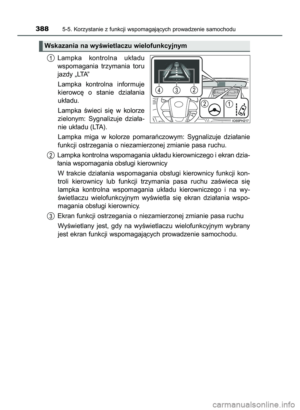 TOYOTA PRIUS PLUG-IN HYBRID 2022  Instrukcja obsługi (in Polish) Lampka  kontrolna  uk∏adu
wspomagania  trzymania  toru
jazdy „LTA”
Lampka  kontrolna  informuje
kierowc´  o stanie  dzia∏ania
uk∏adu.
Lampka  Êwieci  si´  w kolorze
zielonym:  Sygnalizuje
