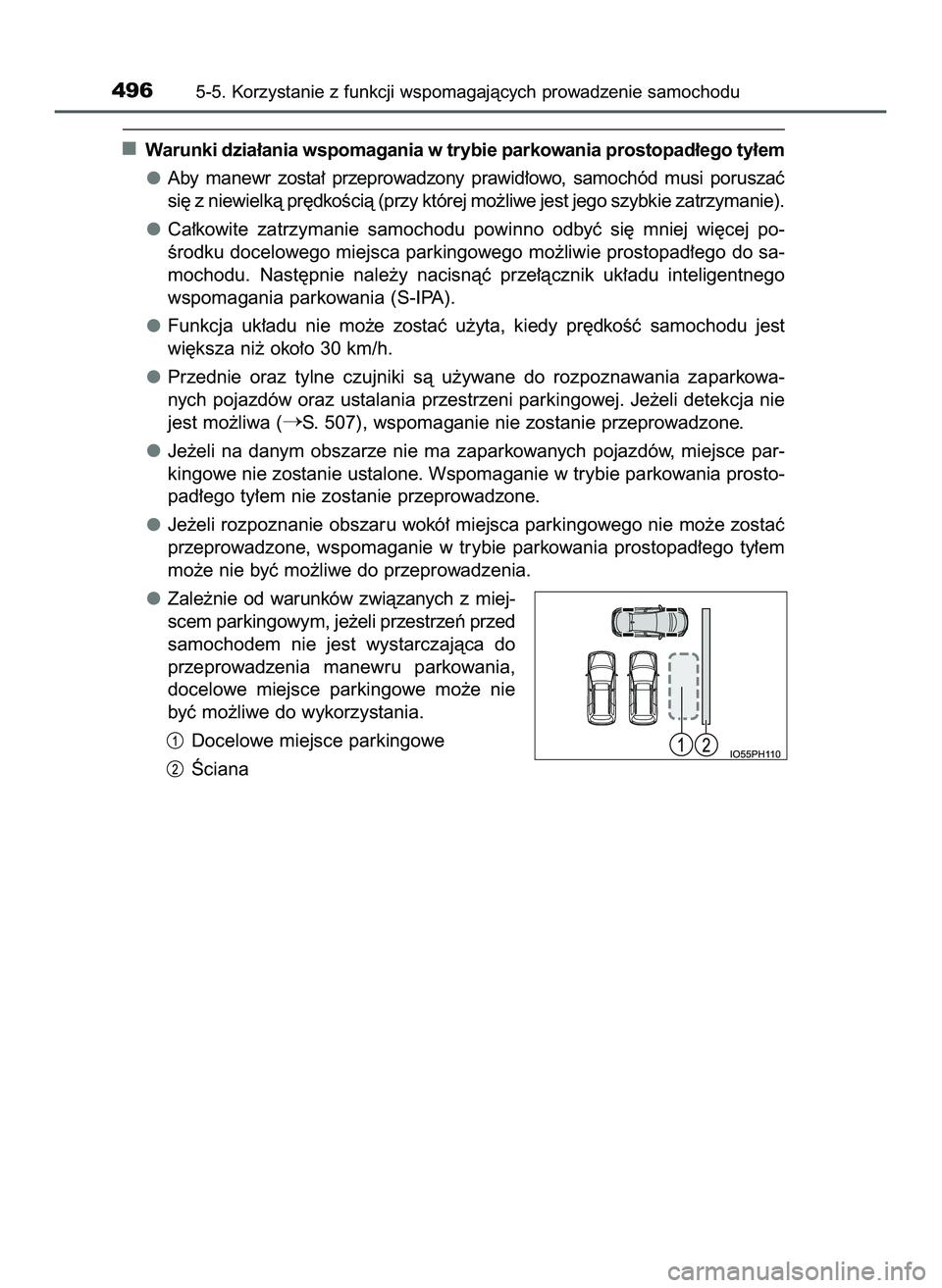TOYOTA PRIUS PLUG-IN HYBRID 2022  Instrukcja obsługi (in Polish) Warunki dzia∏ania wspomagania w trybie parkowania prostopad∏ego ty∏em
Aby  manewr  zosta∏  przeprowadzony  prawid∏owo,  samochód  musi  poruszaç
si´ z niewielkà pr´dkoÊcià (przy któr